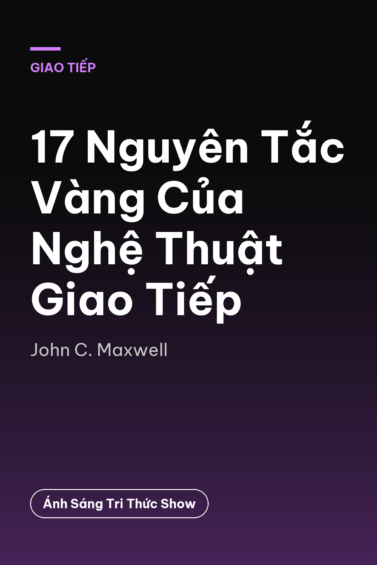 17 Nguyên Tắc Vàng Của Nghệ Thuật Giao Tiếp