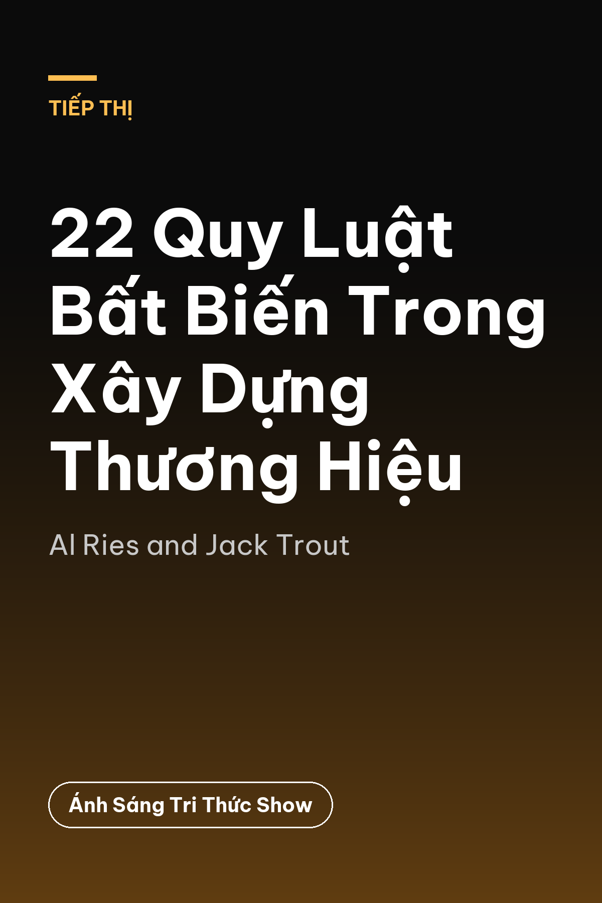 22 Quy Luật Bất Biến Trong Xây Dựng Thương Hiệu