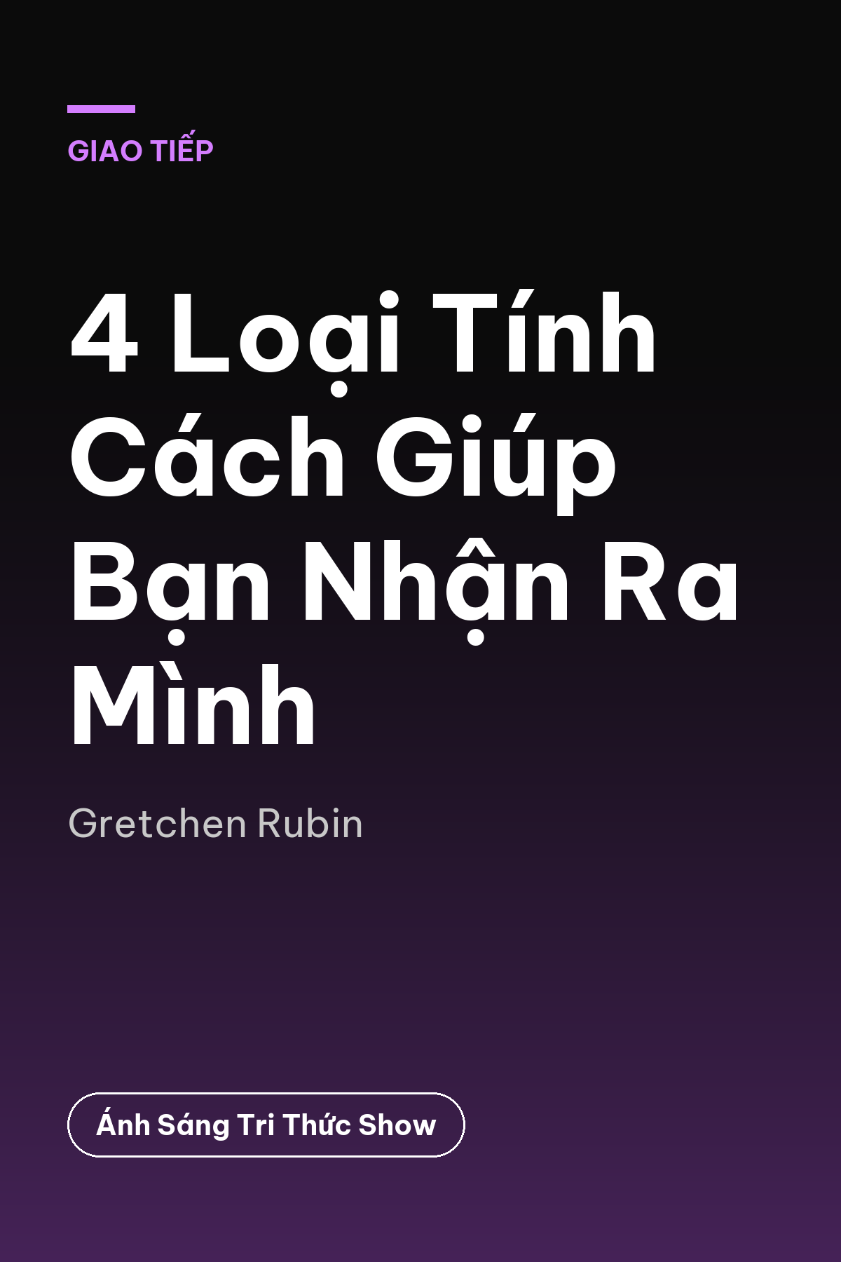 4 Loại Tính Cách Giúp Bạn Nhận Ra Mình — podcast bình luận sách