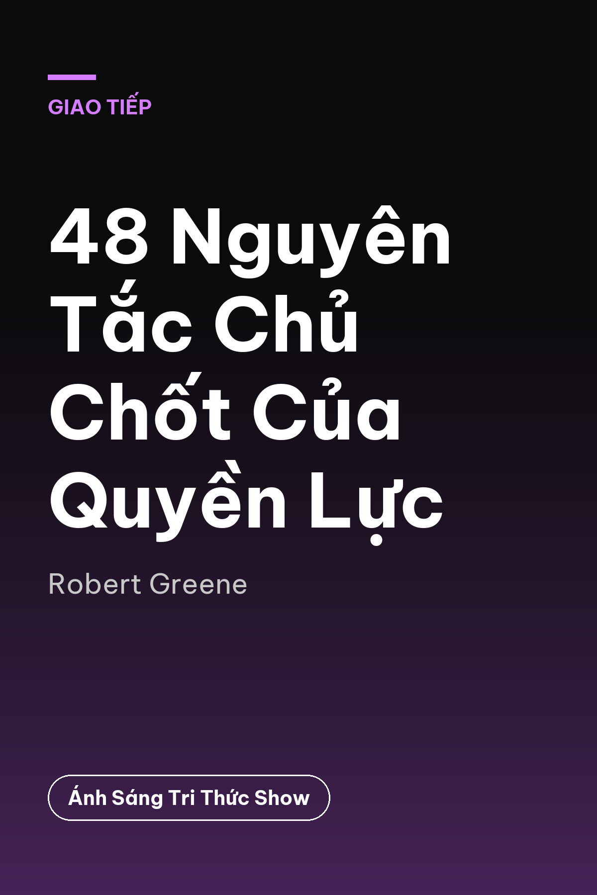 48 Nguyên Tắc Chủ Chốt Của Quyền Lực