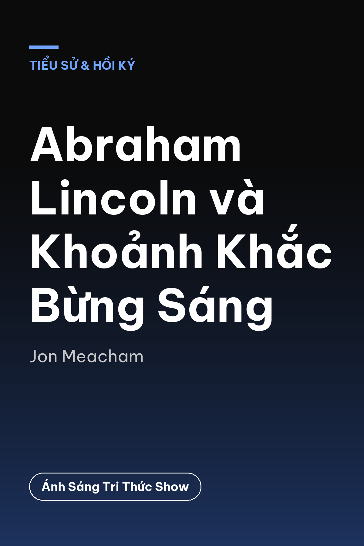 Abraham Lincoln và Khoảnh Khắc Bừng Sáng — podcast bình luận sách