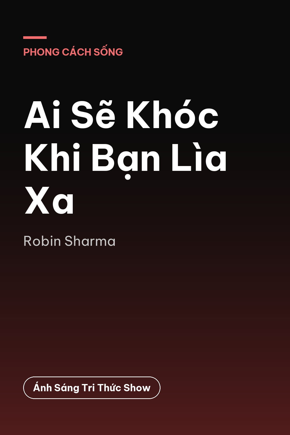 Ai Sẽ Khóc Khi Bạn Lìa Xa