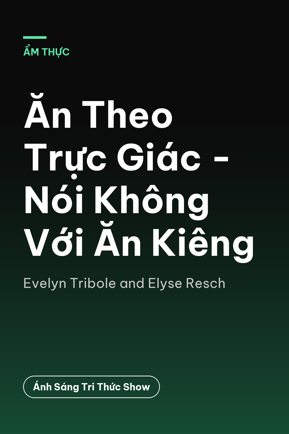 Ăn Theo Trực Giác - Nói Không Với Ăn Kiêng