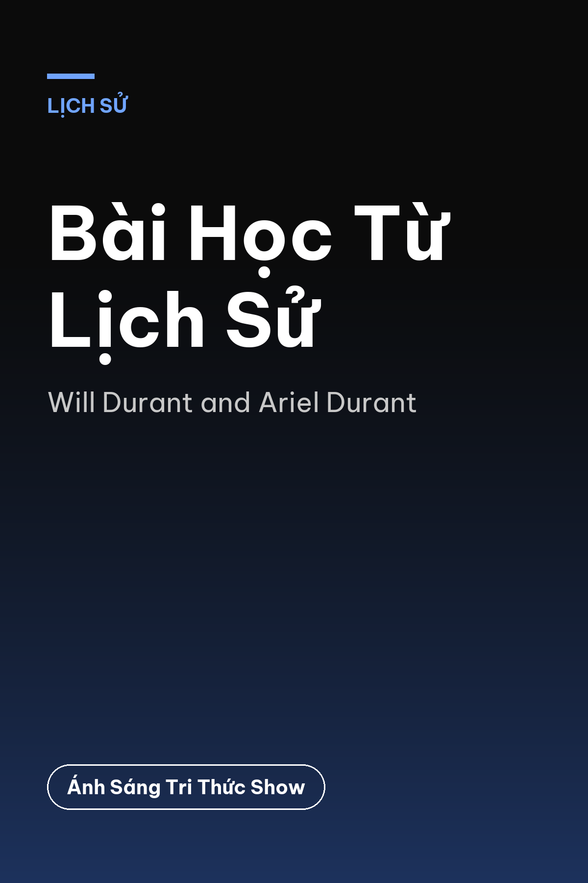 Bài Học Từ Lịch Sử — podcast bình luận sách