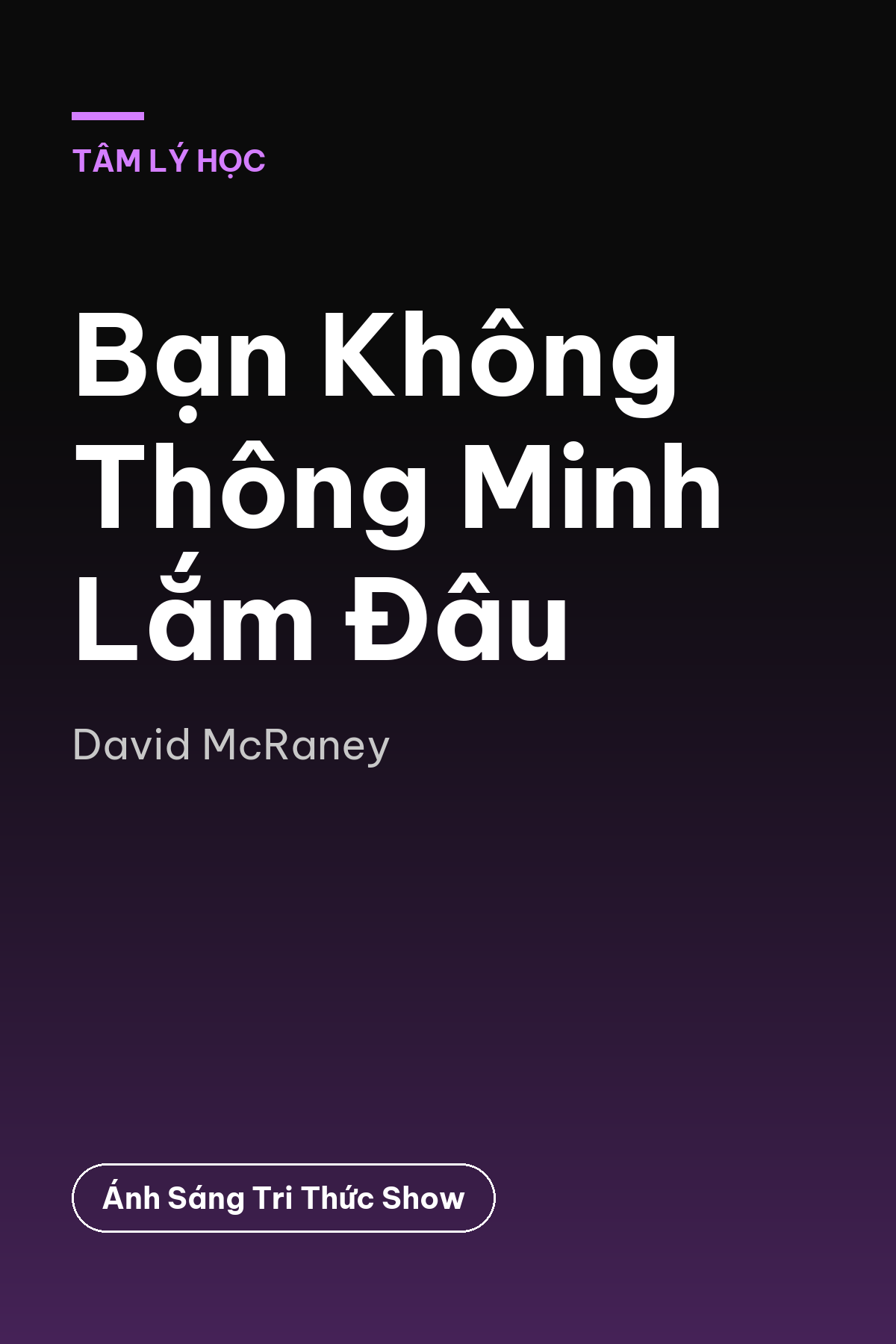 Bạn Không Thông Minh Lắm Đâu