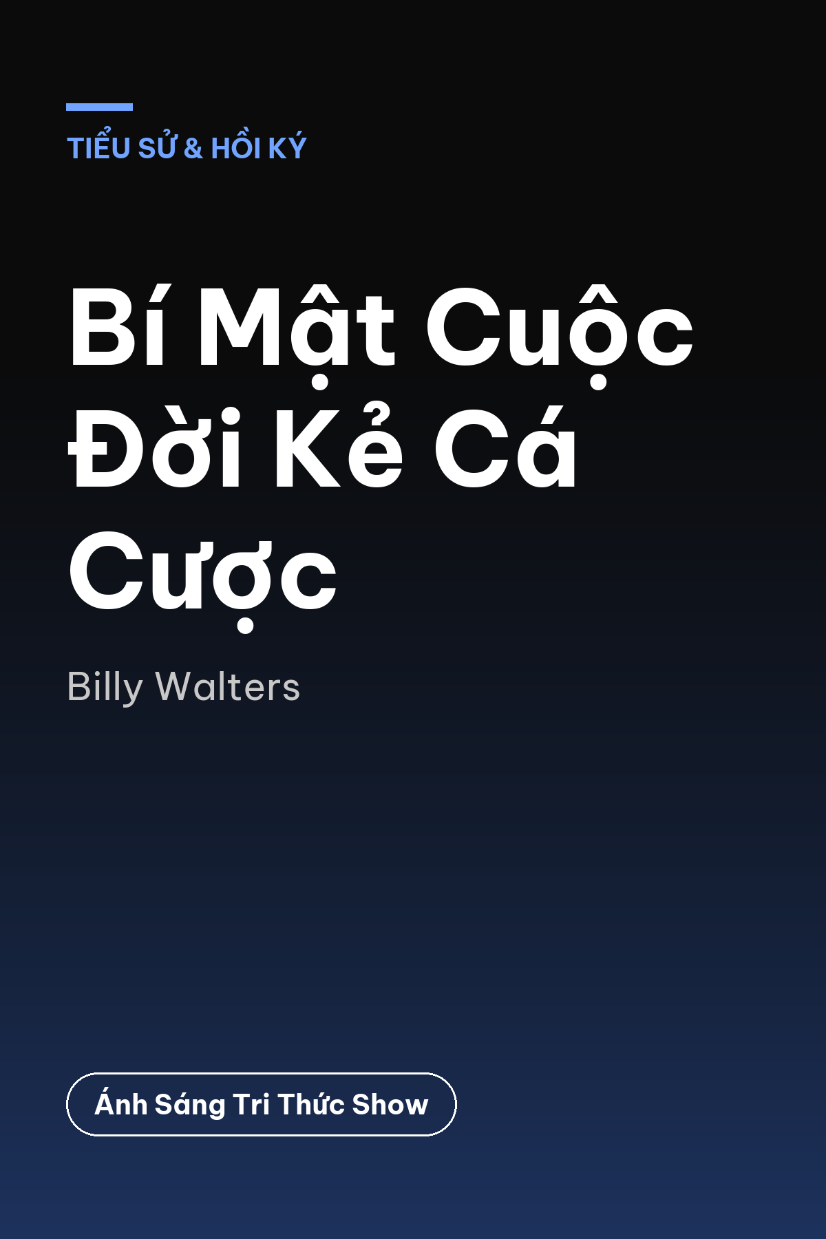 Bí Mật Cuộc Đời Kẻ Cá Cược — podcast bình luận sách