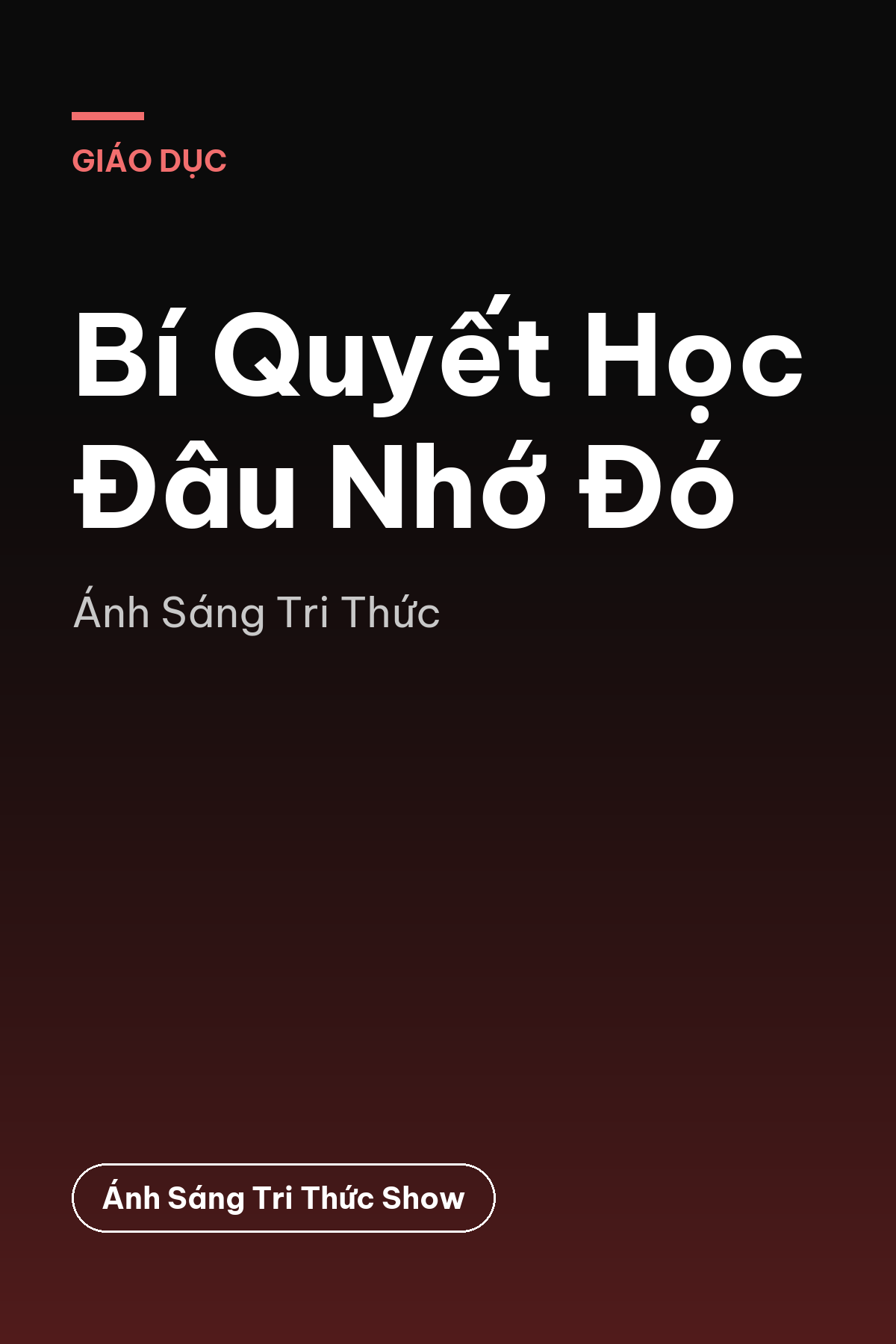 Bí Quyết Học Đâu Nhớ Đó