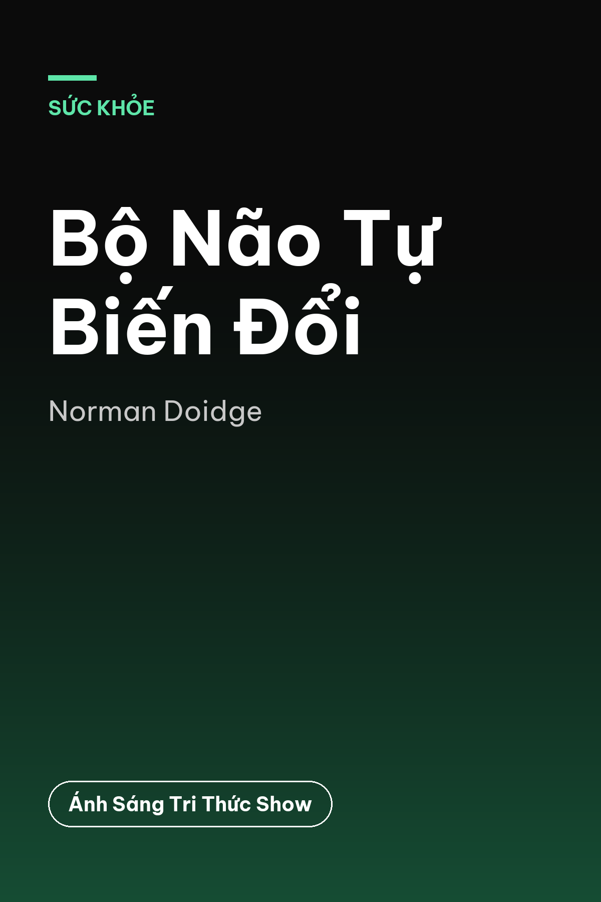 Bộ Não Tự Biến Đổi — podcast bình luận sách