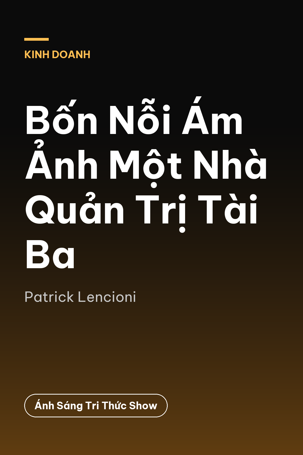 Bốn Nỗi Ám Ảnh Một Nhà Quản Trị Tài Ba — podcast bình luận sách