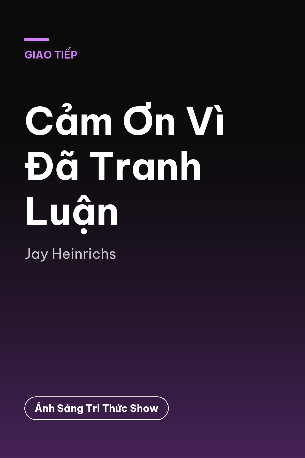 Cảm Ơn Vì Đã Tranh Luận — podcast bình luận sách