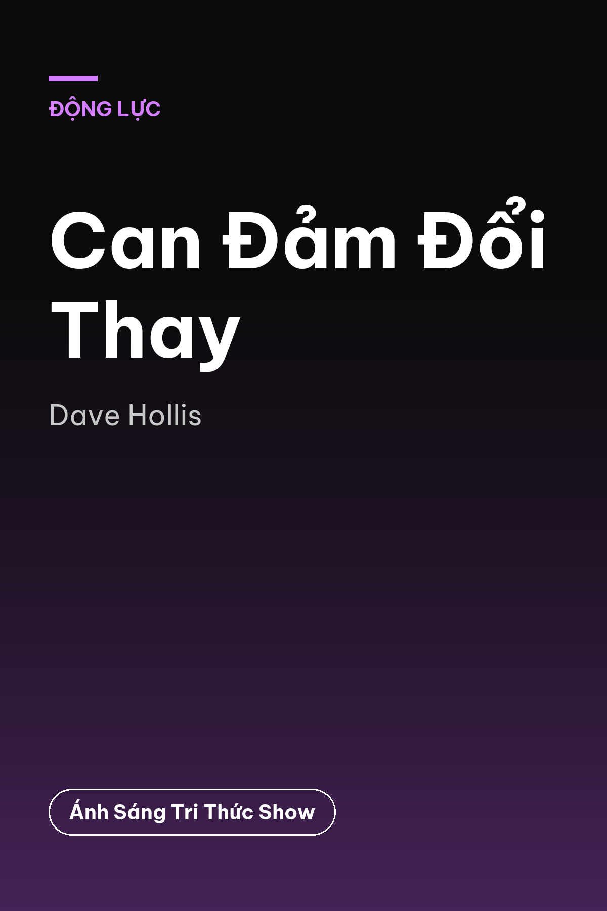 Can Đảm Đổi Thay — podcast bình luận sách