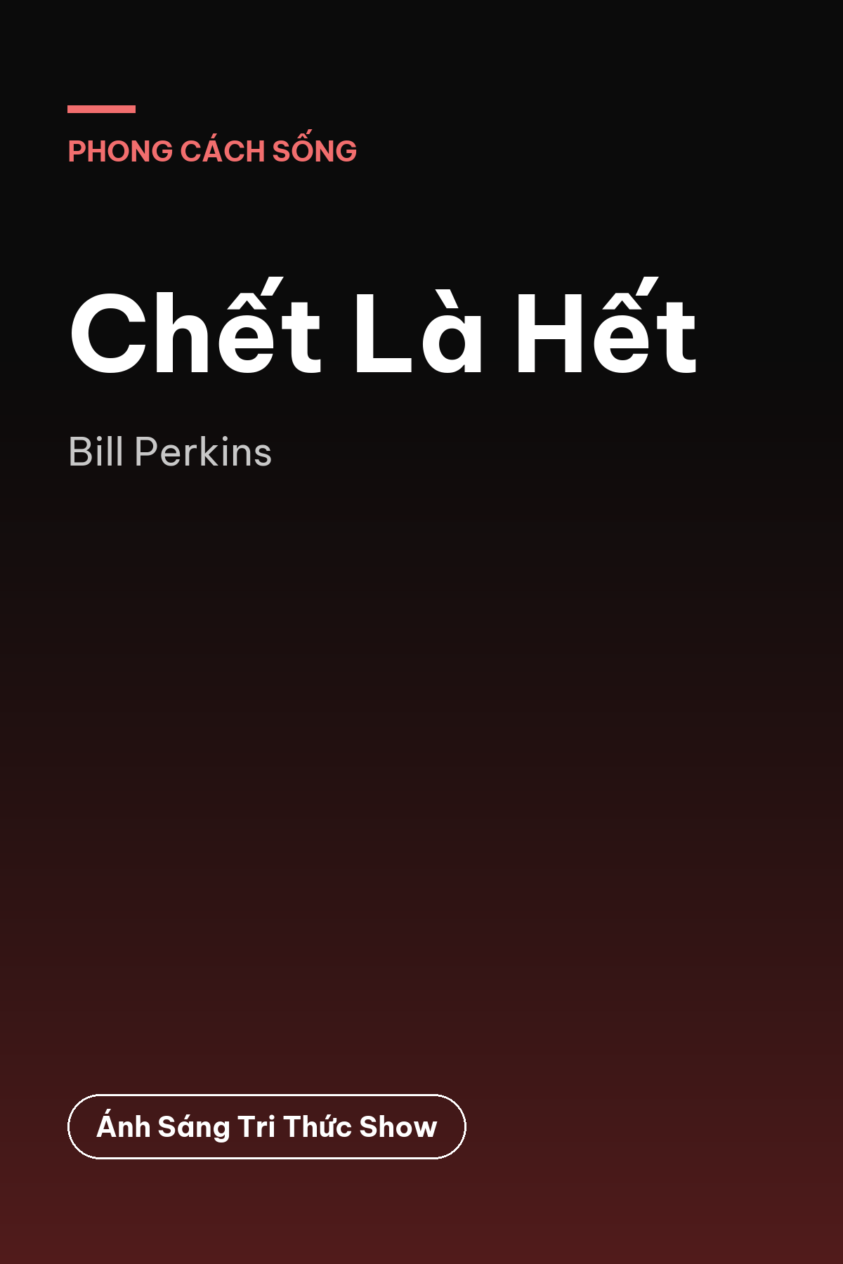Chết Là Hết — podcast bình luận sách