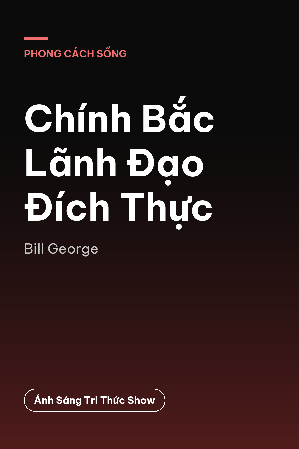 Chính Bắc Lãnh Đạo Đích Thực — podcast bình luận sách