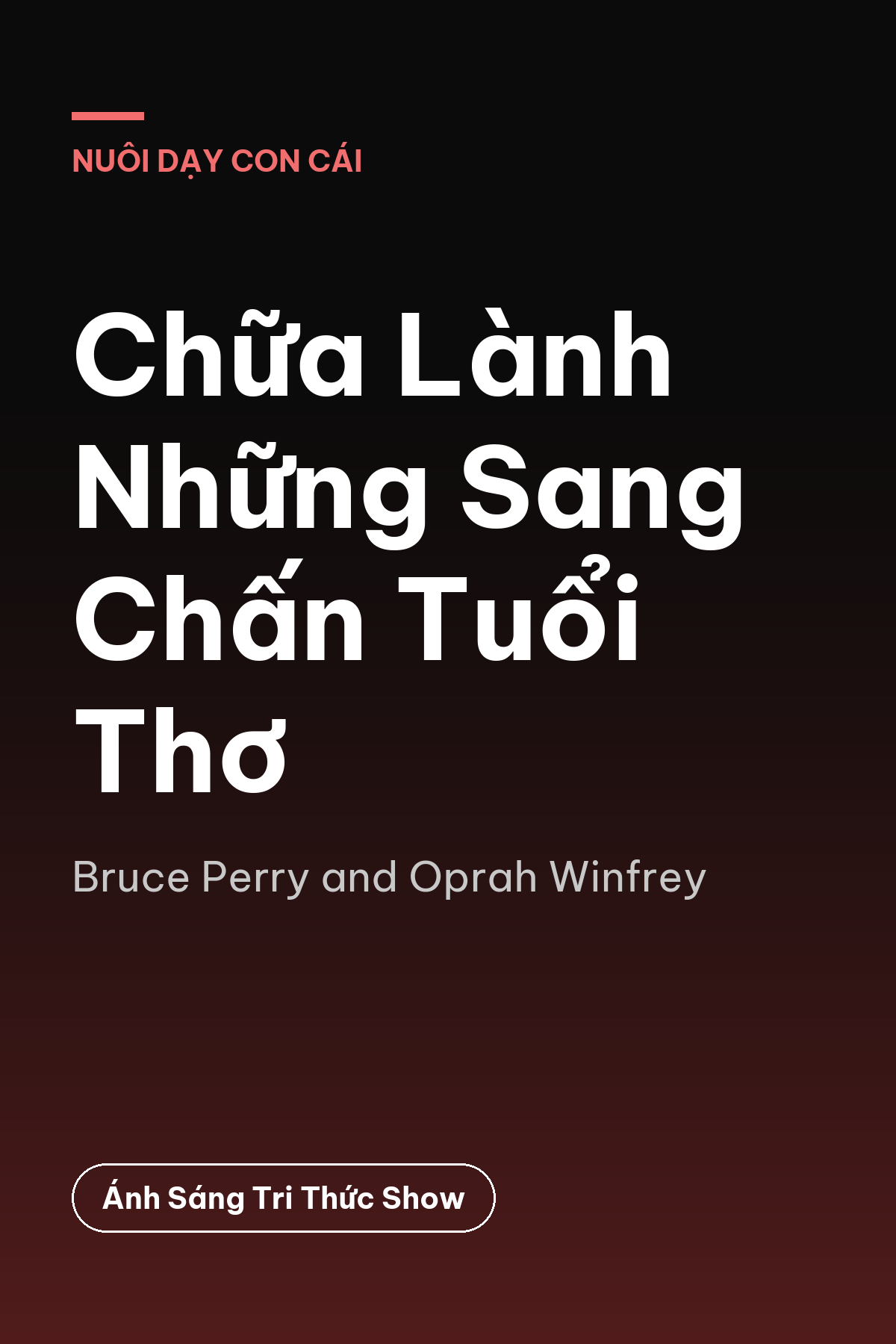 Chữa Lành Những Sang Chấn Tuổi Thơ