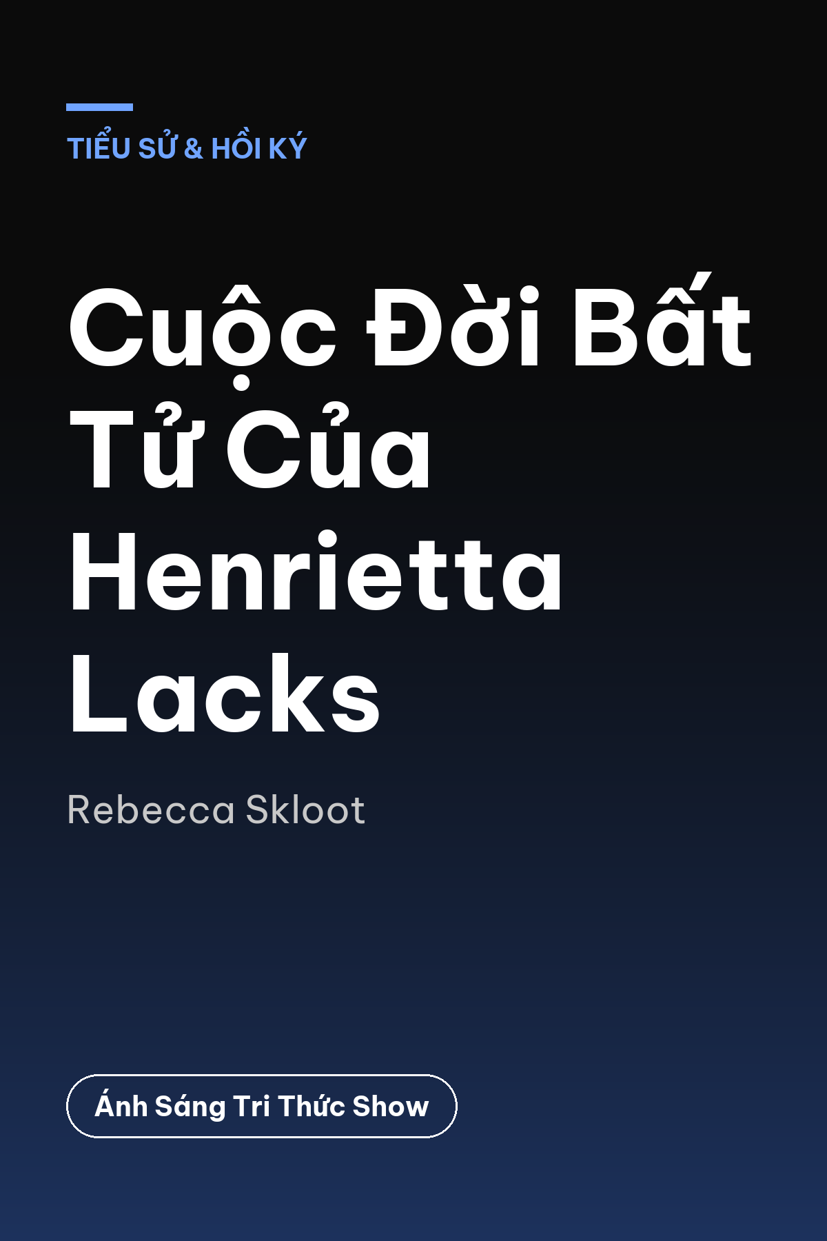 Cuộc Đời Bất Tử Của Henrietta Lacks