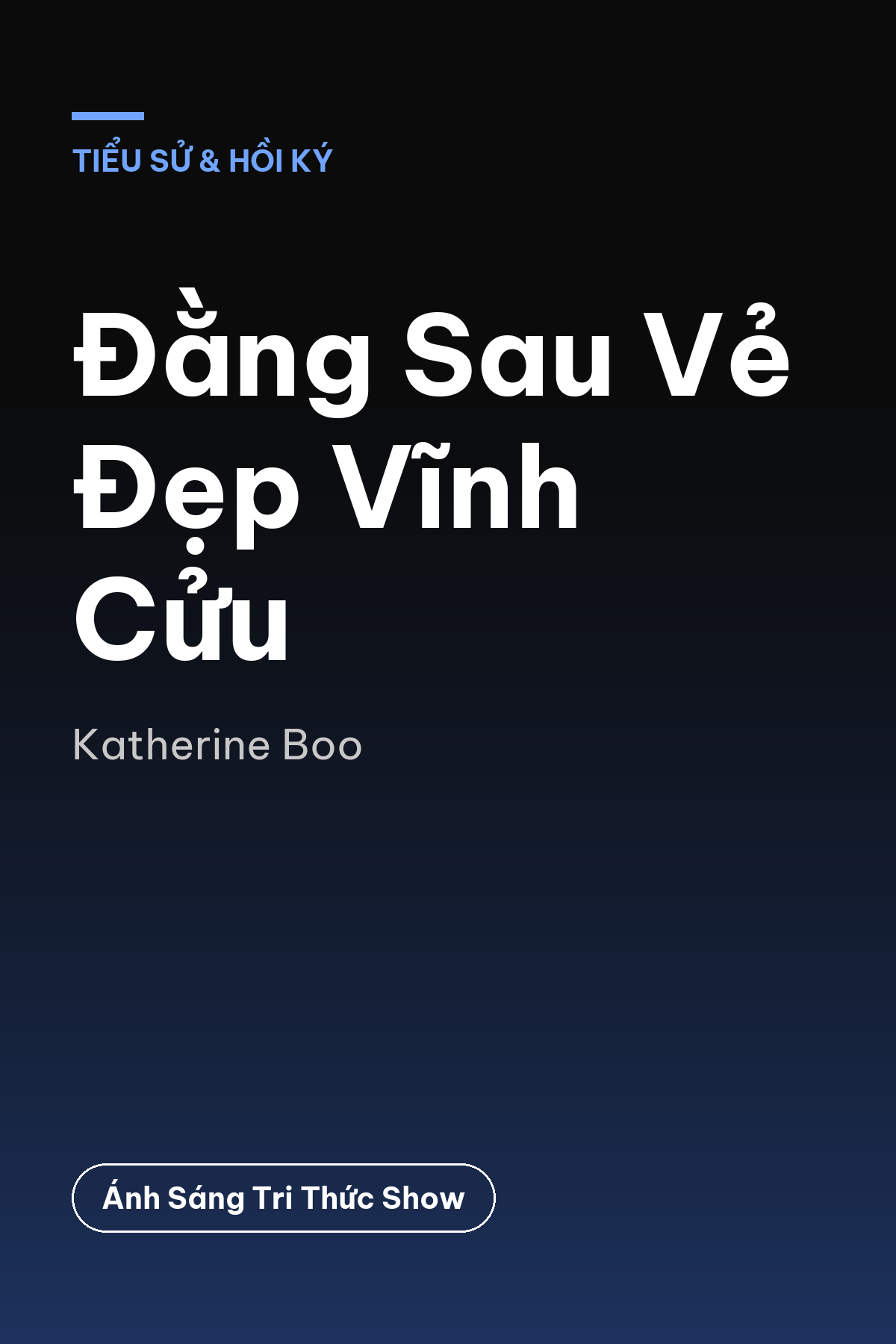 Đằng Sau Vẻ Đẹp Vĩnh Cửu — podcast bình luận sách