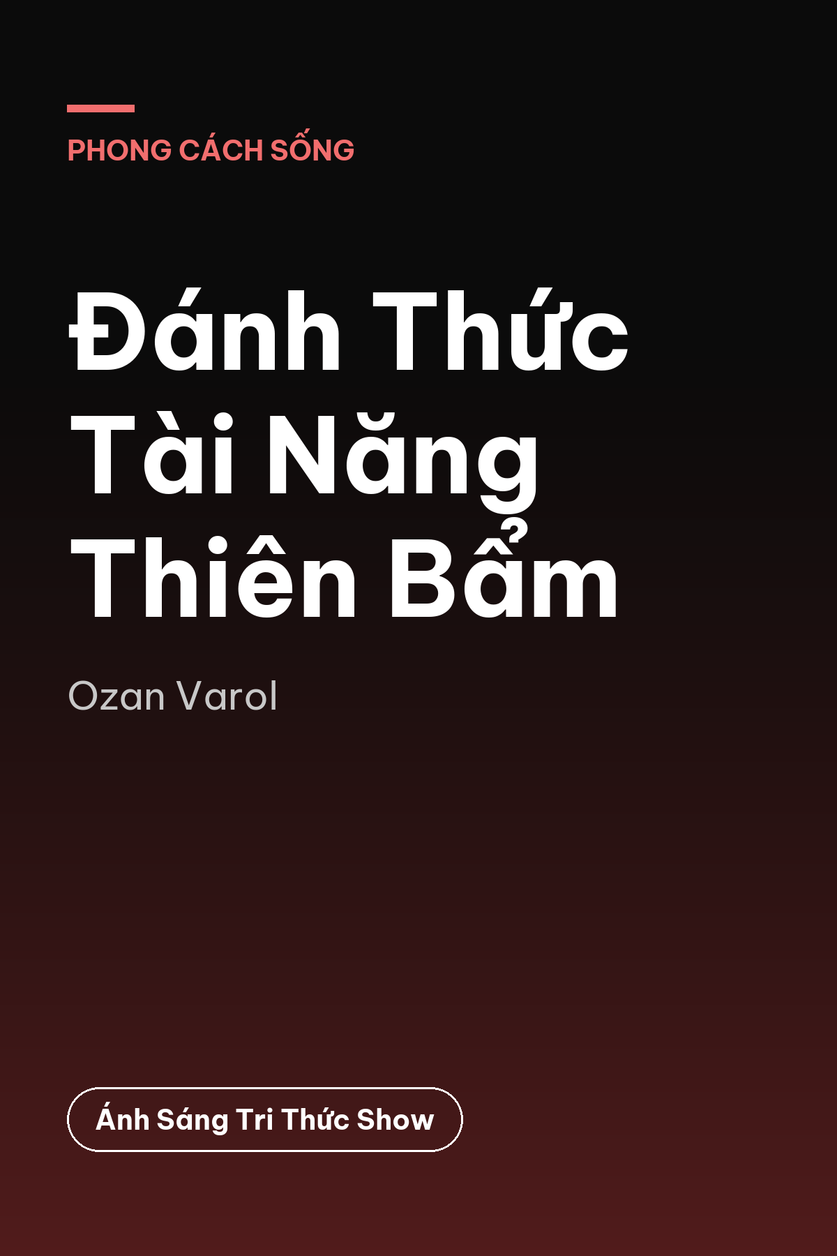 Đánh Thức Tài Năng Thiên Bẩm — podcast bình luận sách