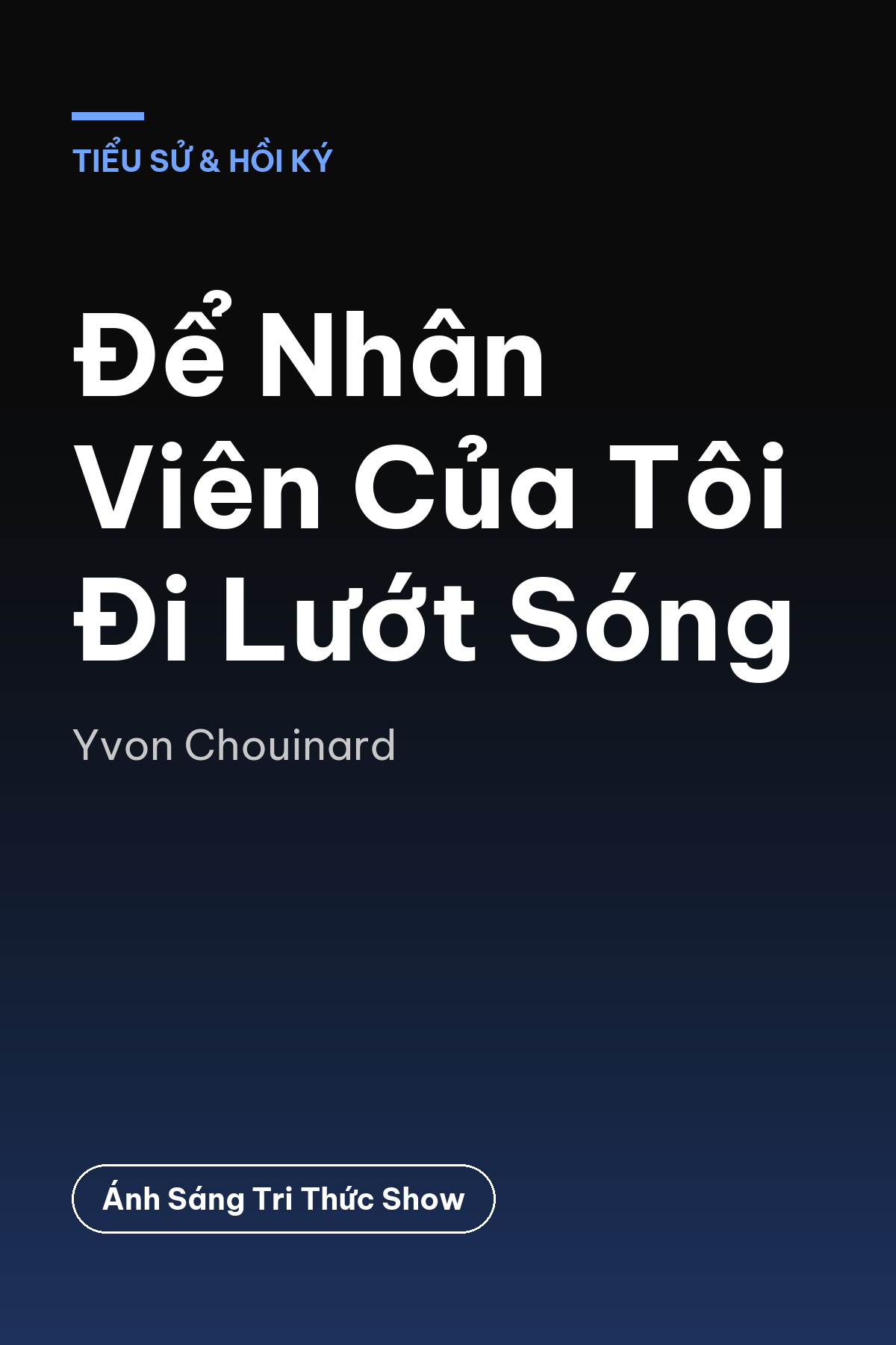Để Nhân Viên Của Tôi Đi Lướt Sóng — podcast bình luận sách