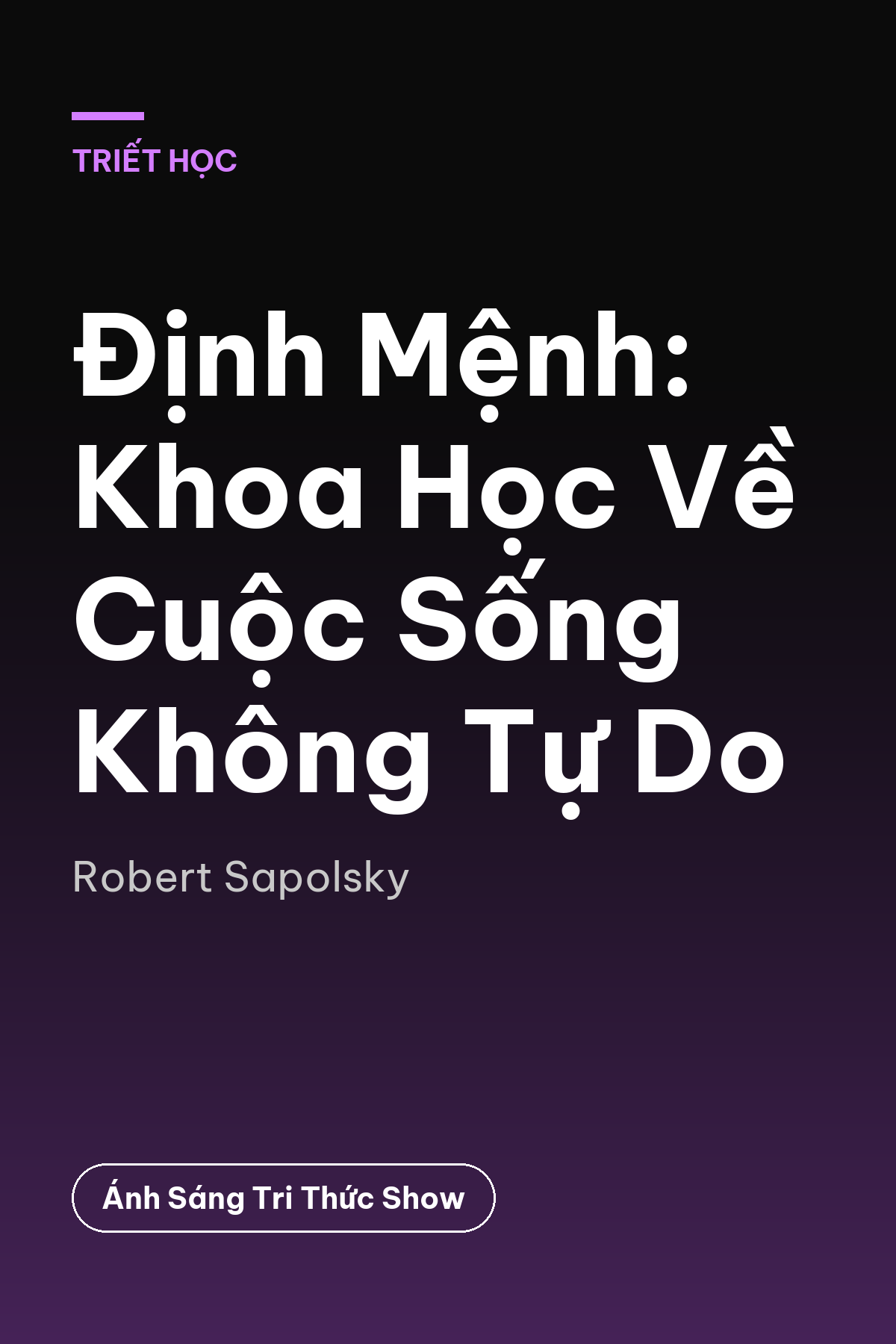 Định Mệnh: Khoa Học Về Cuộc Sống Không Tự Do — podcast bình luận sách