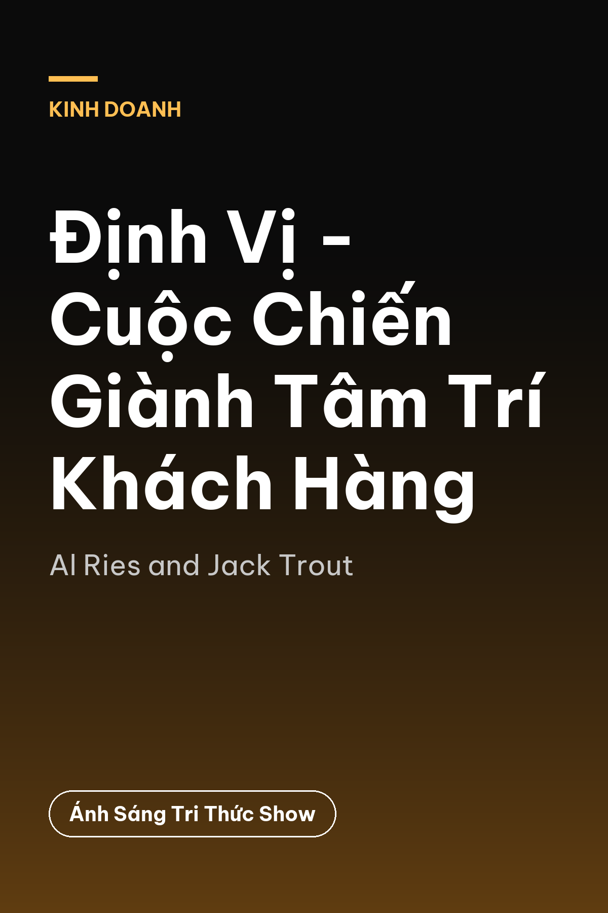 Định Vị - Cuộc Chiến Giành Tâm Trí Khách Hàng — podcast bình luận sách