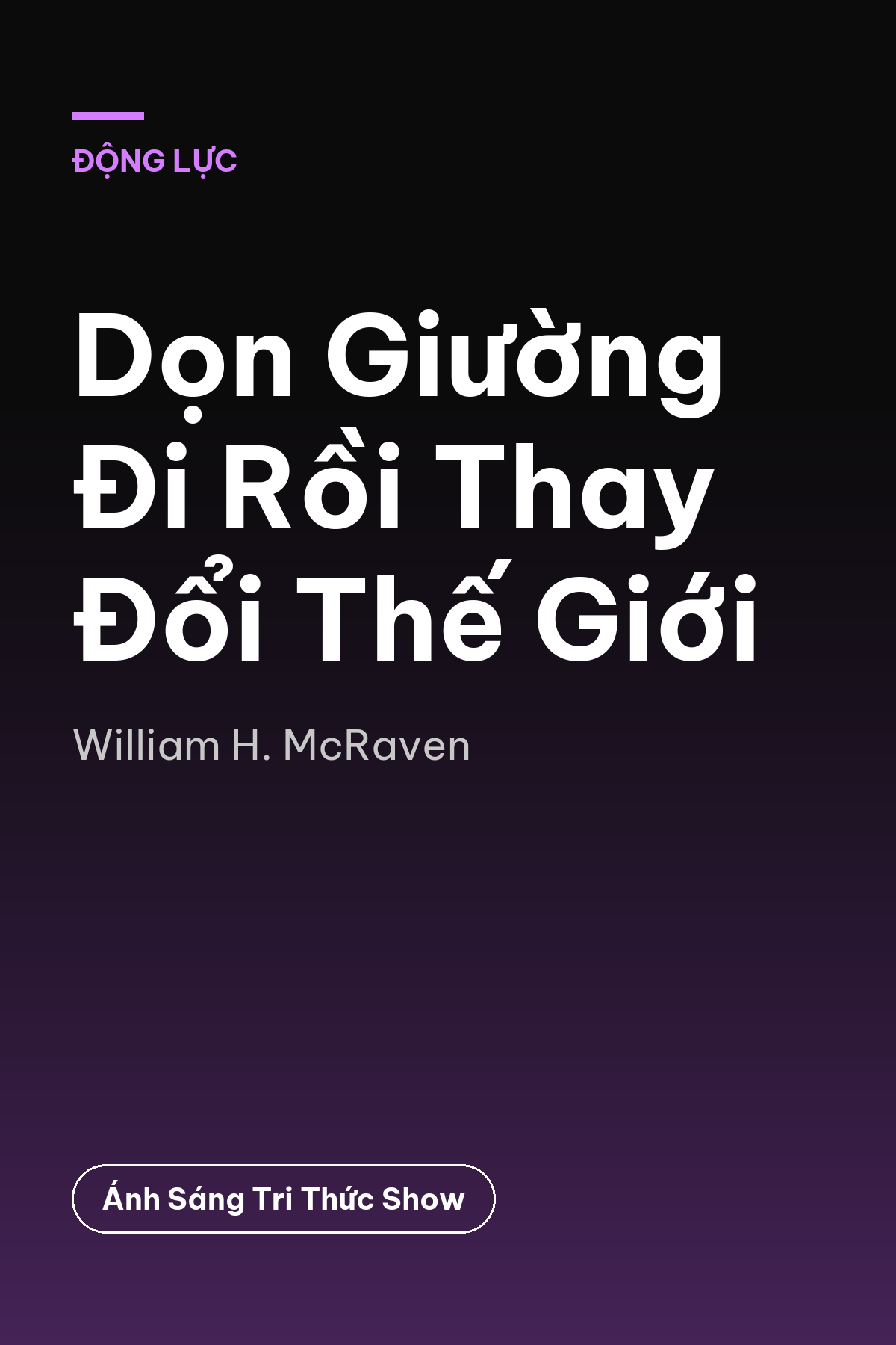 Dọn Giường Đi Rồi Thay Đổi Thế Giới