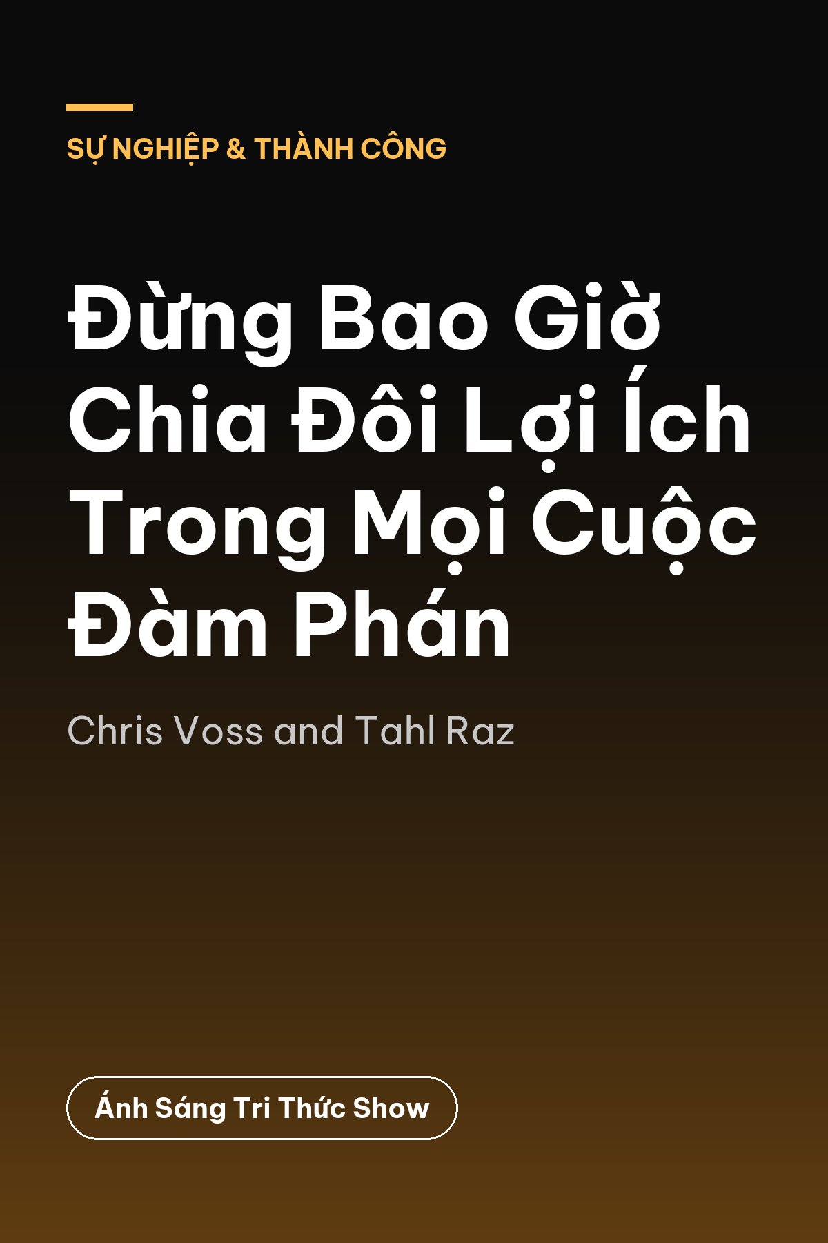 Đừng Bao Giờ Chia Đôi Lợi Ích Trong Mọi Cuộc Đàm Phán