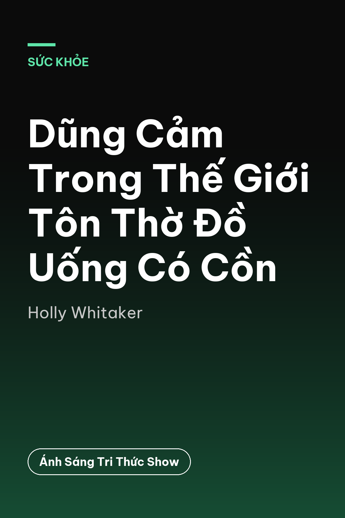 Dũng Cảm Trong Thế Giới Tôn Thờ Đồ Uống Có Cồn — podcast bình luận sách