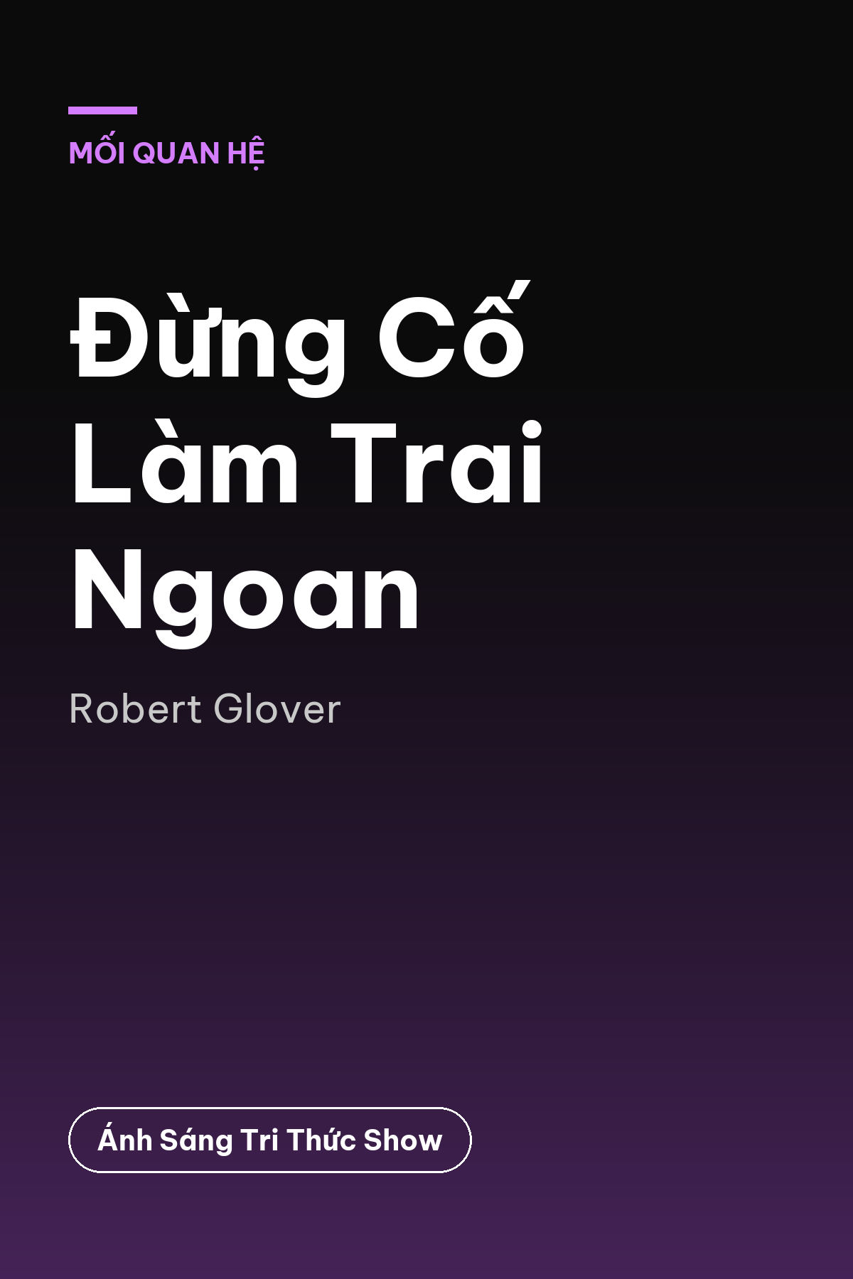 Đừng Cố Làm Trai Ngoan