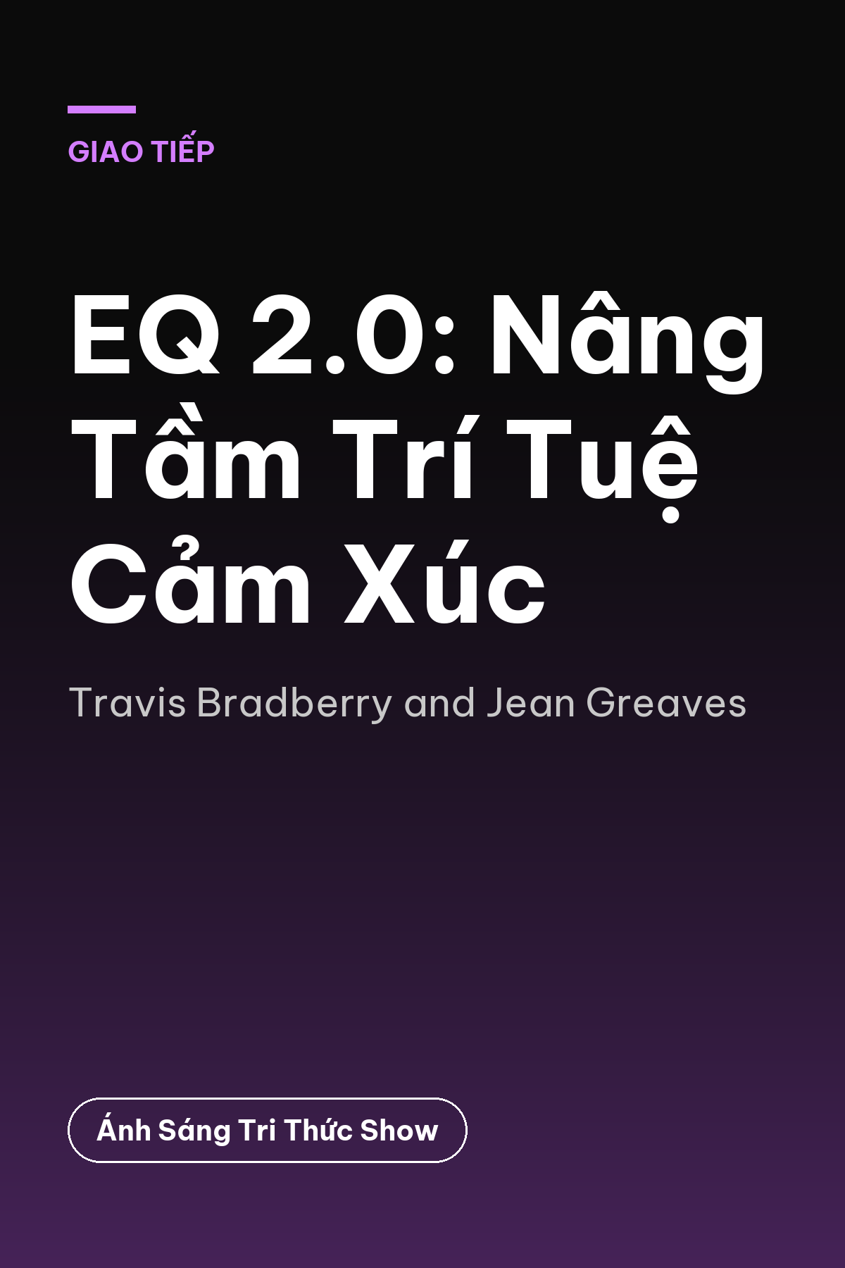EQ 2.0: Nâng Tầm Trí Tuệ Cảm Xúc — podcast bình luận sách