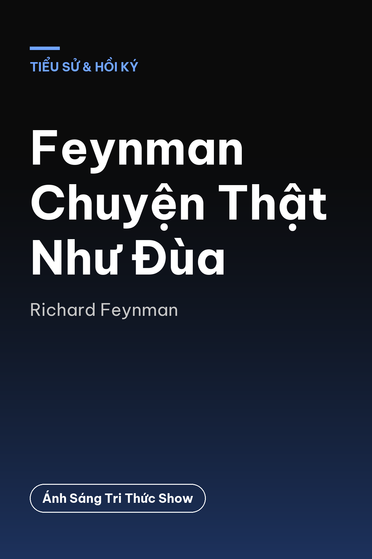 Feynman Chuyện Thật Như Đùa — podcast bình luận sách