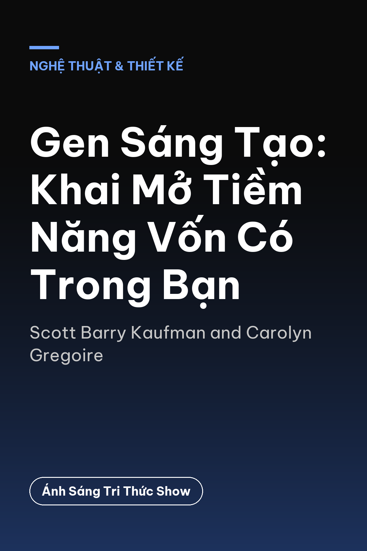 Gen Sáng Tạo: Khai Mở Tiềm Năng Vốn Có Trong Bạn