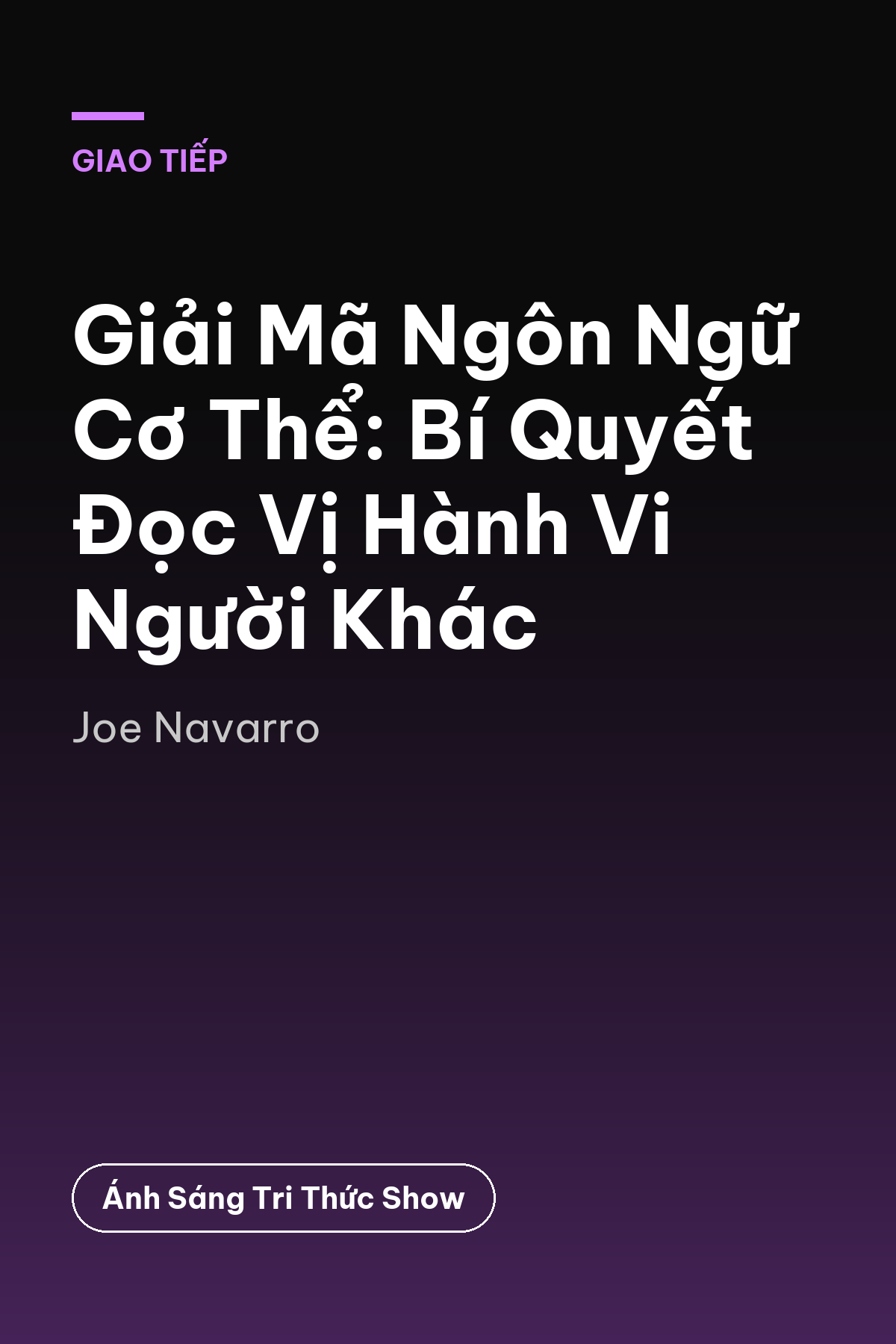 Giải Mã Ngôn Ngữ Cơ Thể: Bí Quyết Đọc Vị Hành Vi Người Khác — podcast bình luận sách