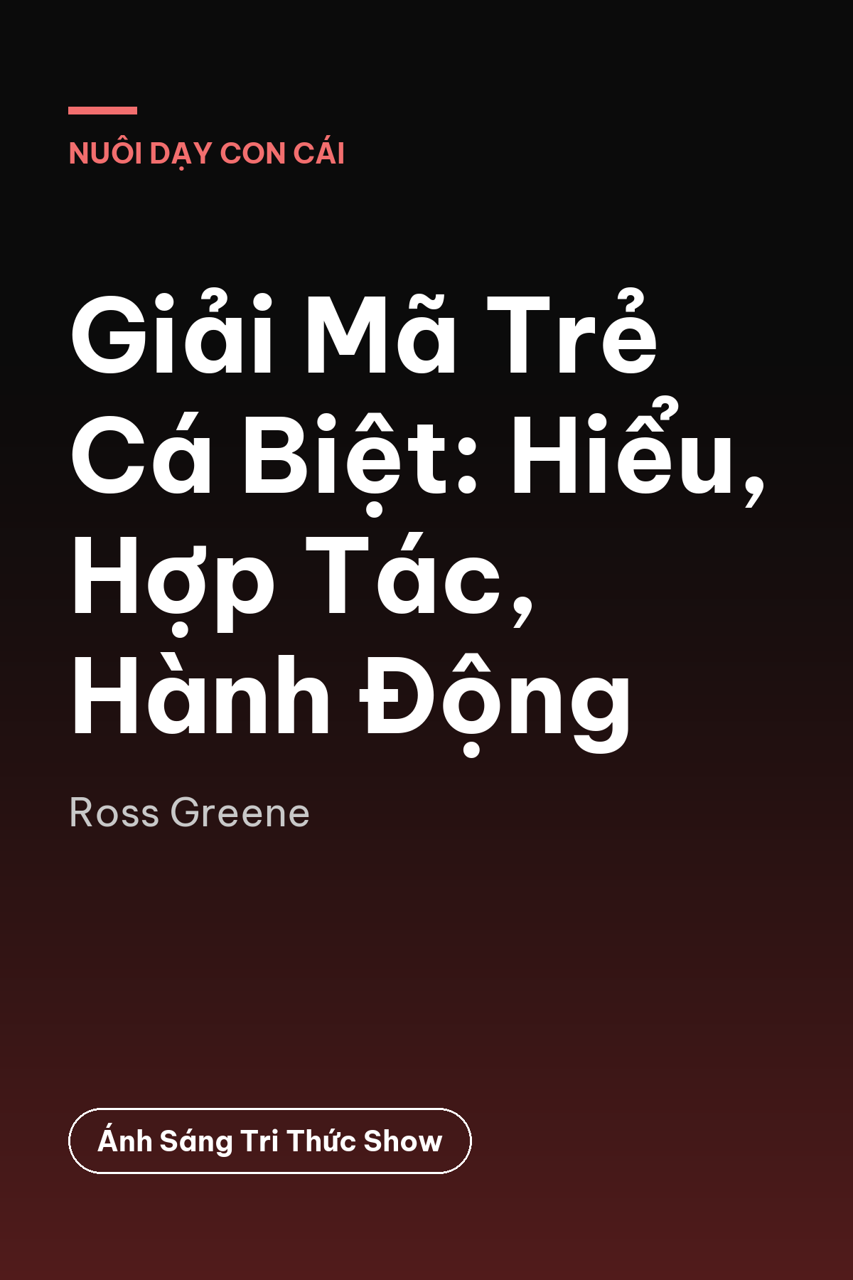 Giải Mã Trẻ Cá Biệt: Hiểu, Hợp Tác, Hành Động