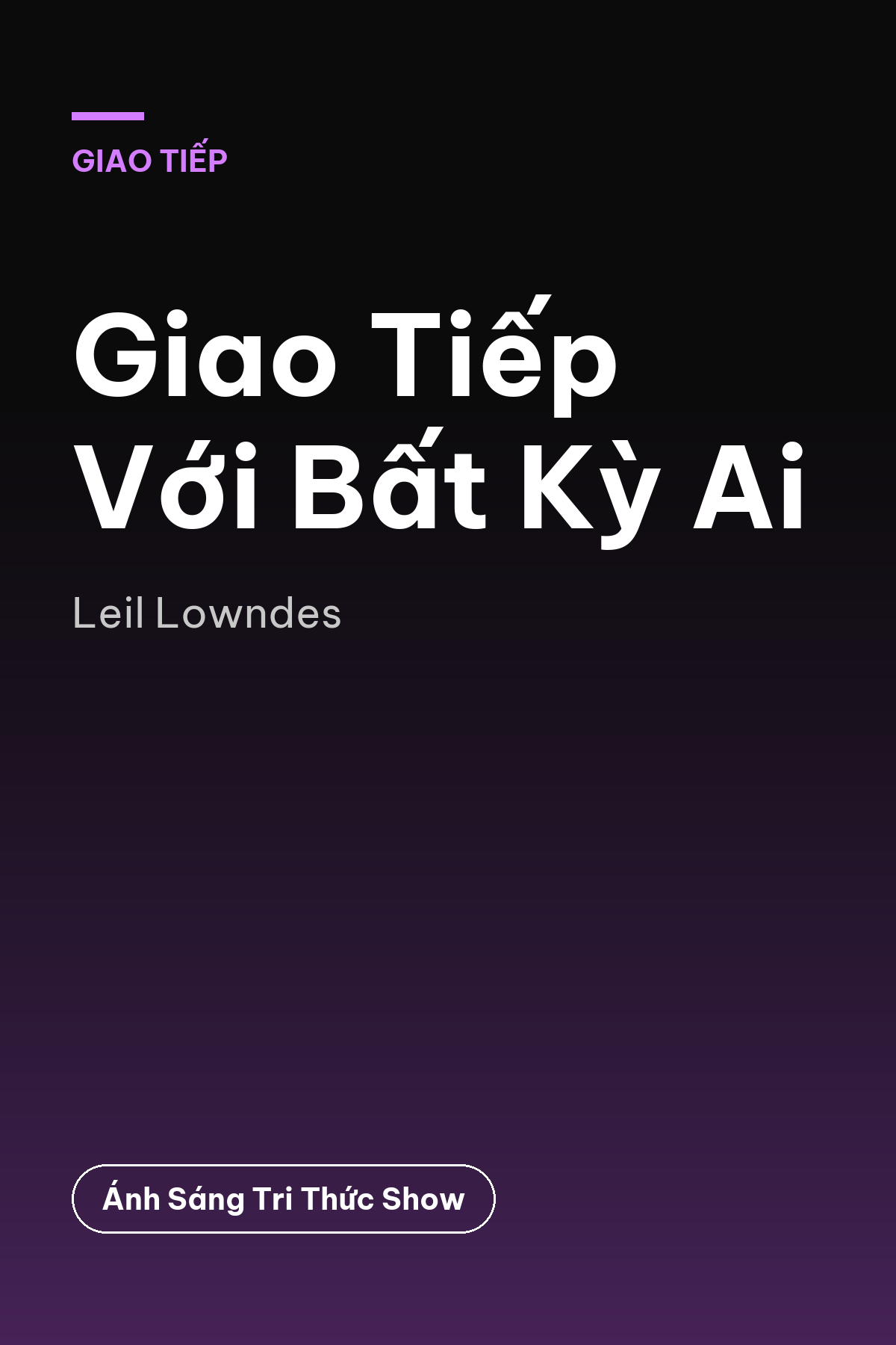 Giao Tiếp Với Bất Kỳ Ai — podcast bình luận sách
