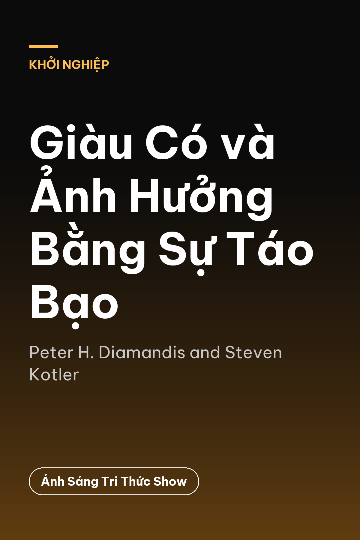 Giàu Có và Ảnh Hưởng Bằng Sự Táo Bạo