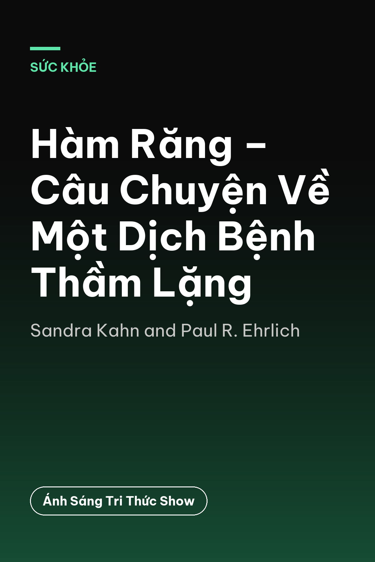 Hàm Răng – Câu Chuyện Về Một Dịch Bệnh Thầm Lặng