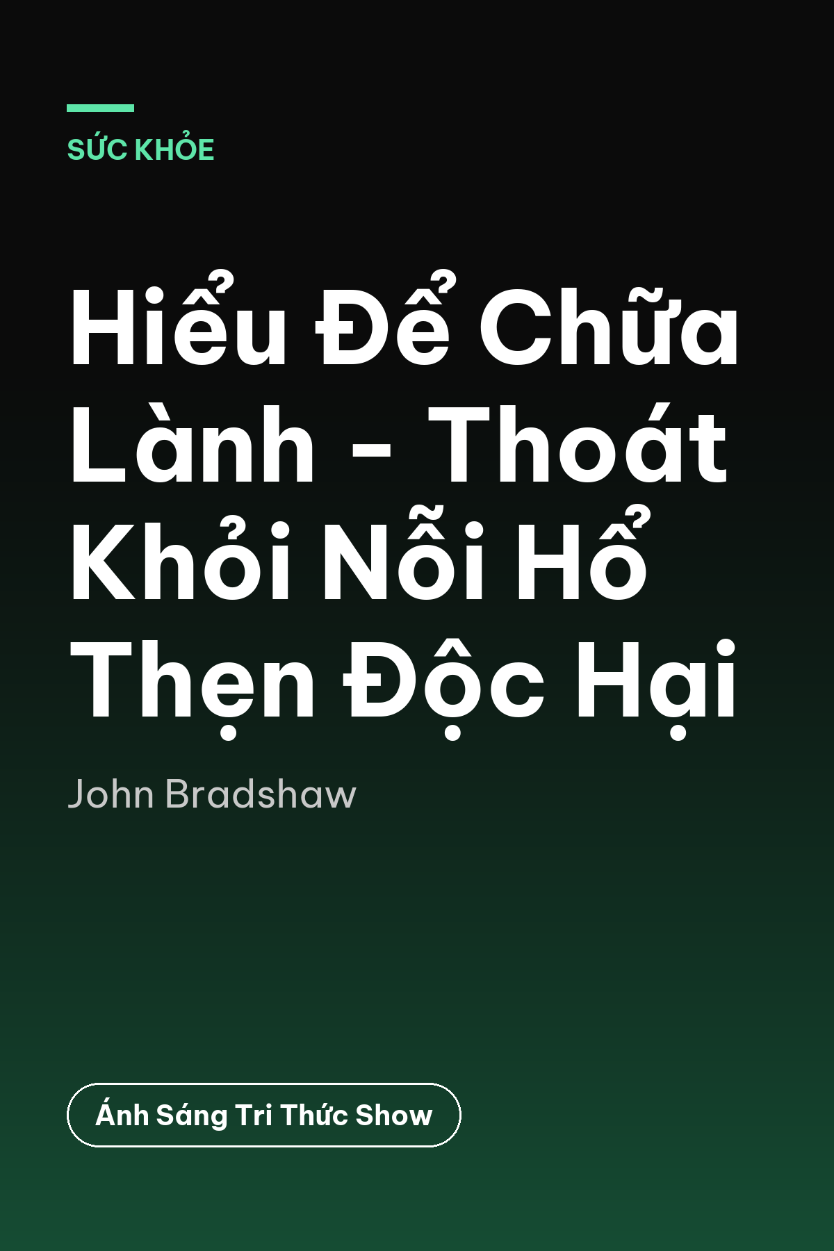 Hiểu Để Chữa Lành - Thoát Khỏi Nỗi Hổ Thẹn Độc Hại — podcast bình luận sách
