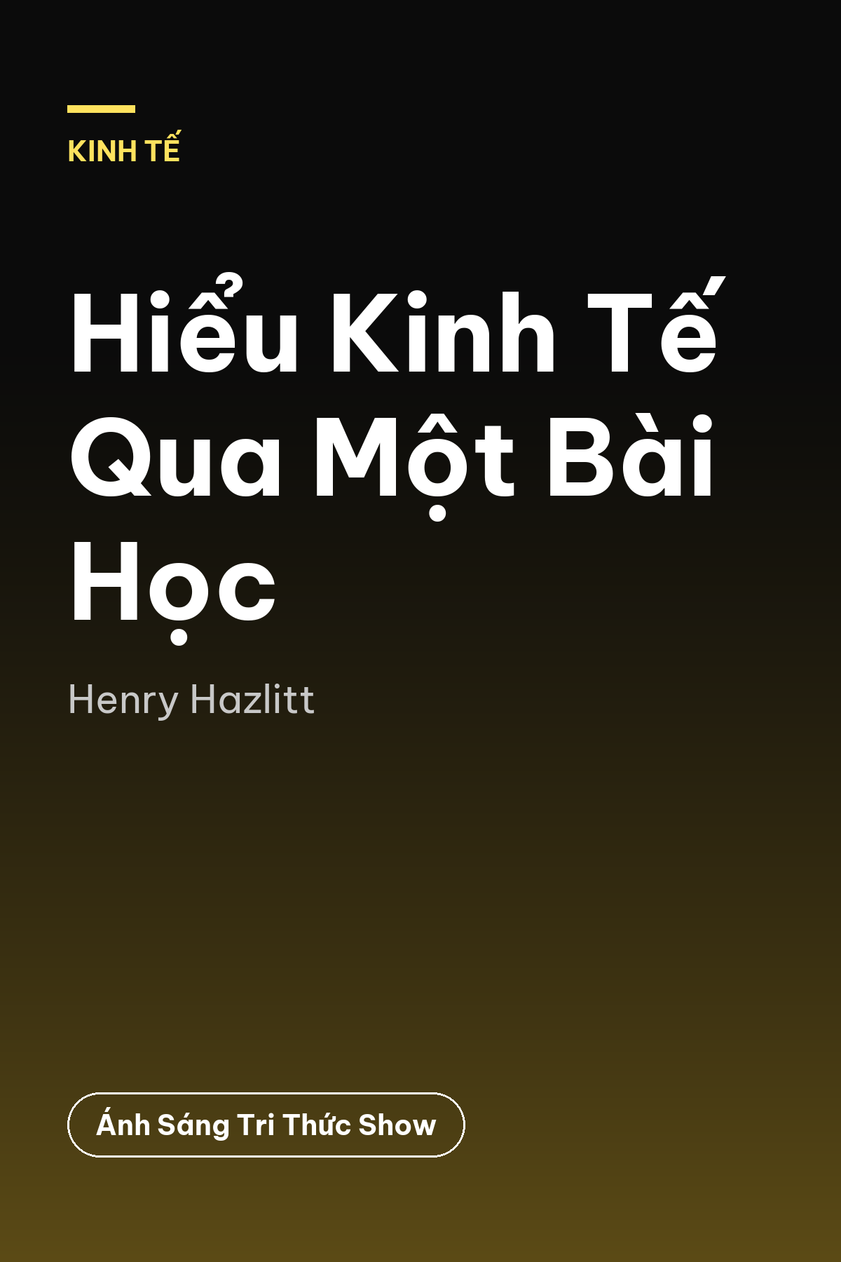 Hiểu Kinh Tế Qua Một Bài Học