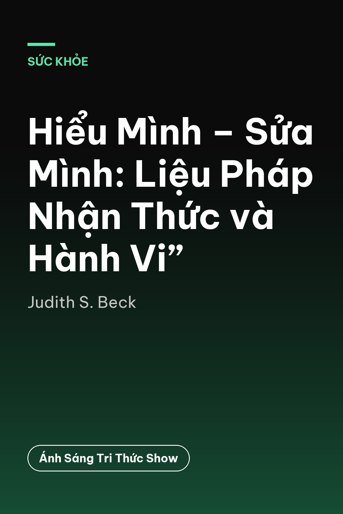Hiểu Mình – Sửa Mình: Liệu Pháp Nhận Thức và Hành Vi” — podcast bình luận sách