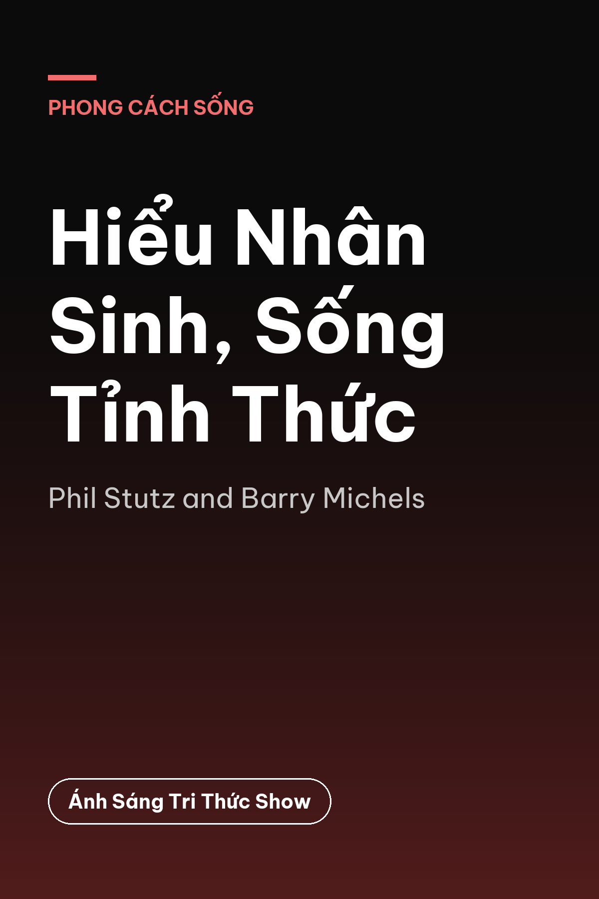 Hiểu Nhân Sinh, Sống Tỉnh Thức — podcast bình luận sách