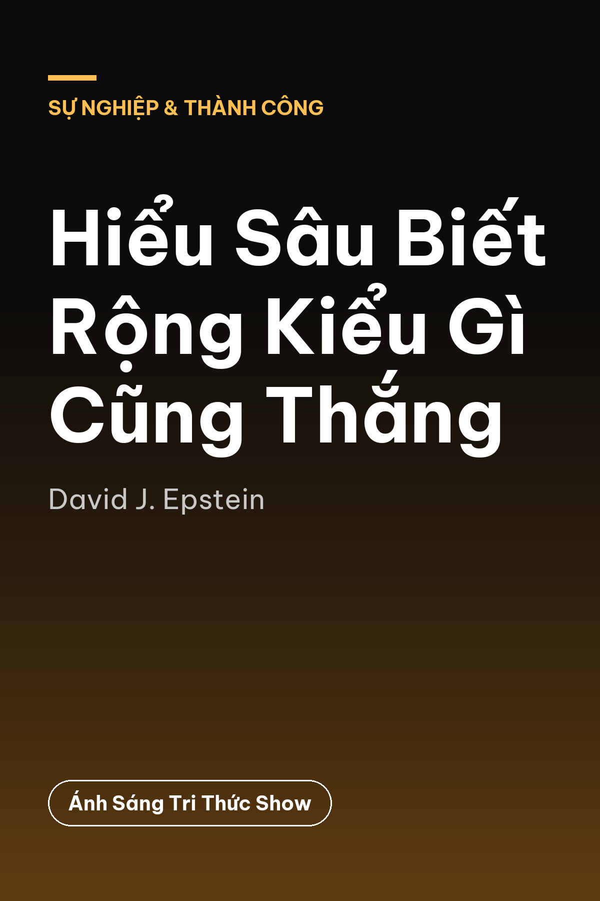 Hiểu Sâu Biết Rộng Kiểu Gì Cũng Thắng — podcast bình luận sách