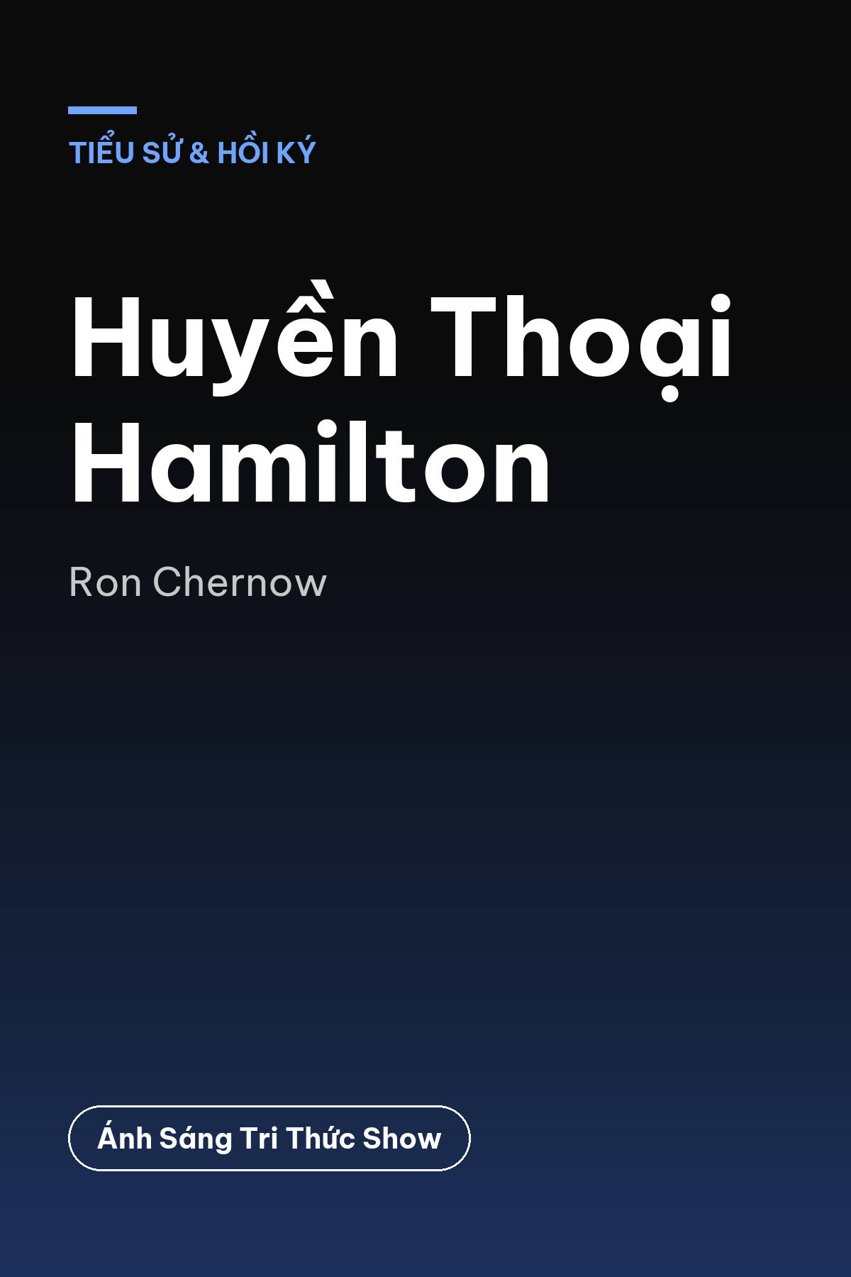 Huyền Thoại Hamilton — podcast bình luận sách