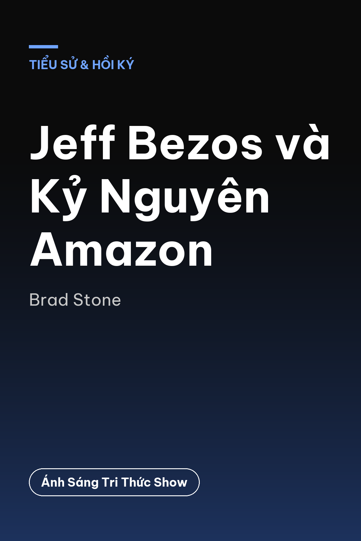 Jeff Bezos và Kỷ Nguyên Amazon — podcast bình luận sách
