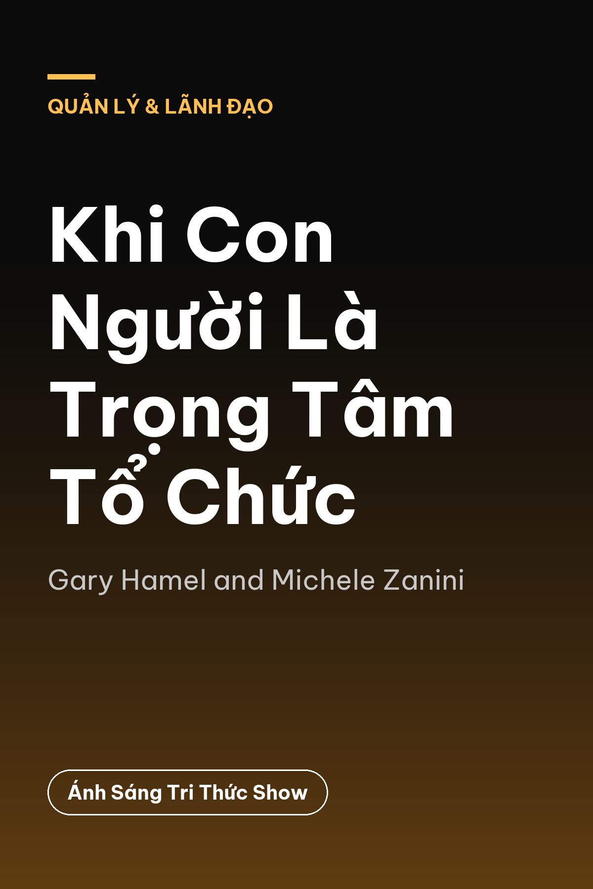 Khi Con Người Là Trọng Tâm Tổ Chức — podcast bình luận sách