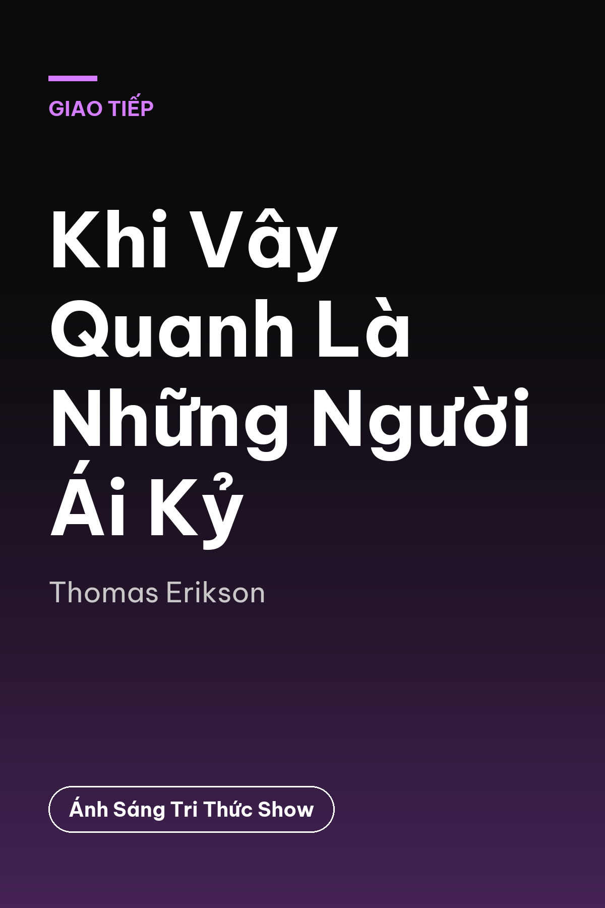 Khi Vây Quanh Là Những Người Ái Kỷ — podcast bình luận sách