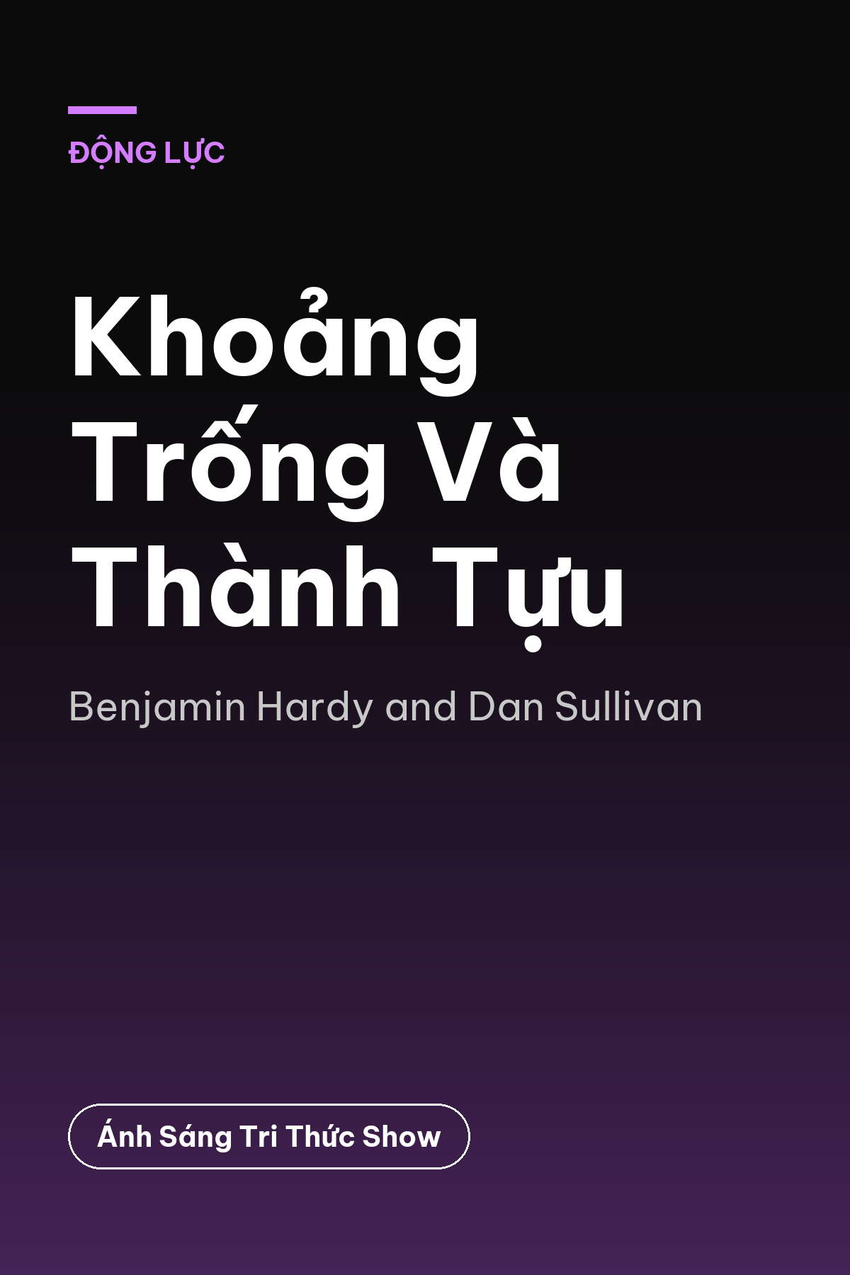 Khoảng Trống Và Thành Tựu — podcast bình luận sách