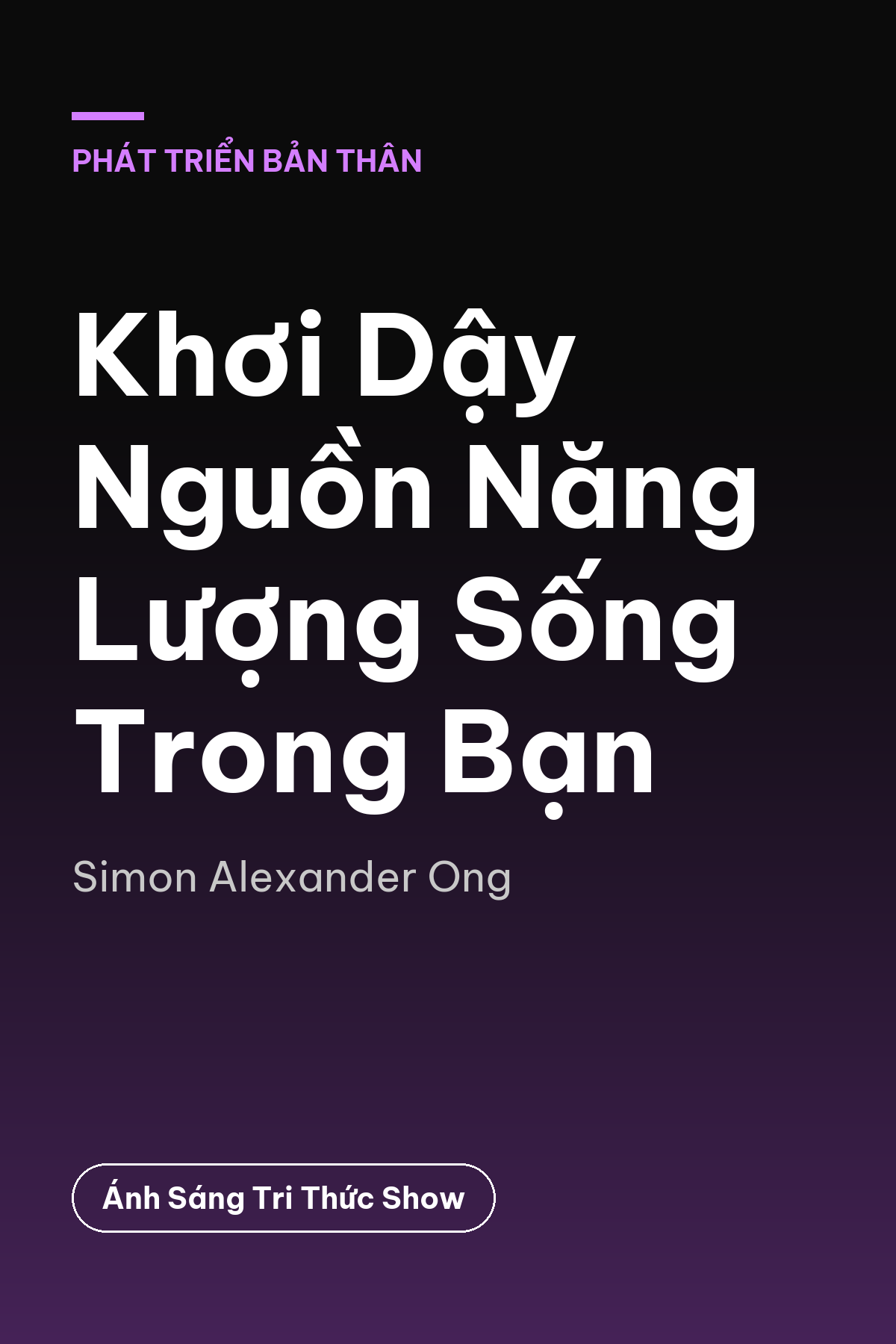 Khơi Dậy Nguồn Năng Lượng Sống Trong Bạn — podcast bình luận sách