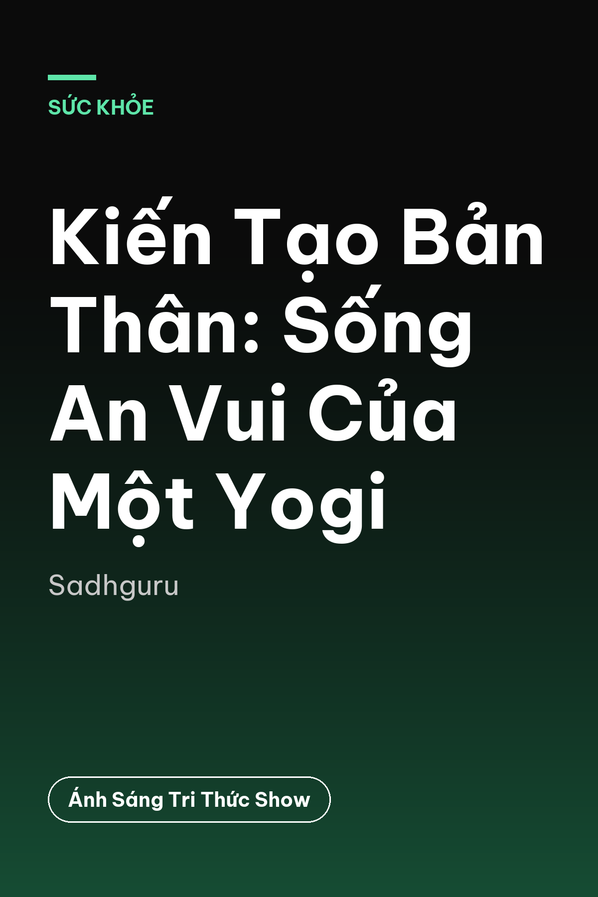 Kiến Tạo Bản Thân: Sống An Vui Của Một Yogi — podcast bình luận sách