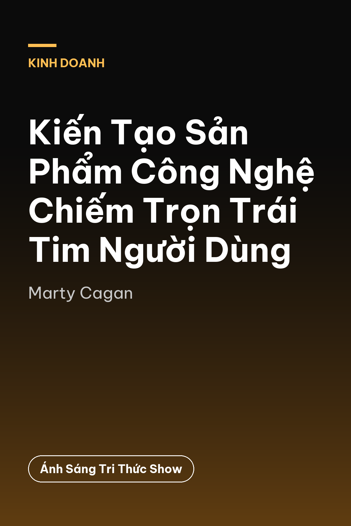 Kiến Tạo Sản Phẩm Công Nghệ Chiếm Trọn Trái Tim Người Dùng — podcast bình luận sách
