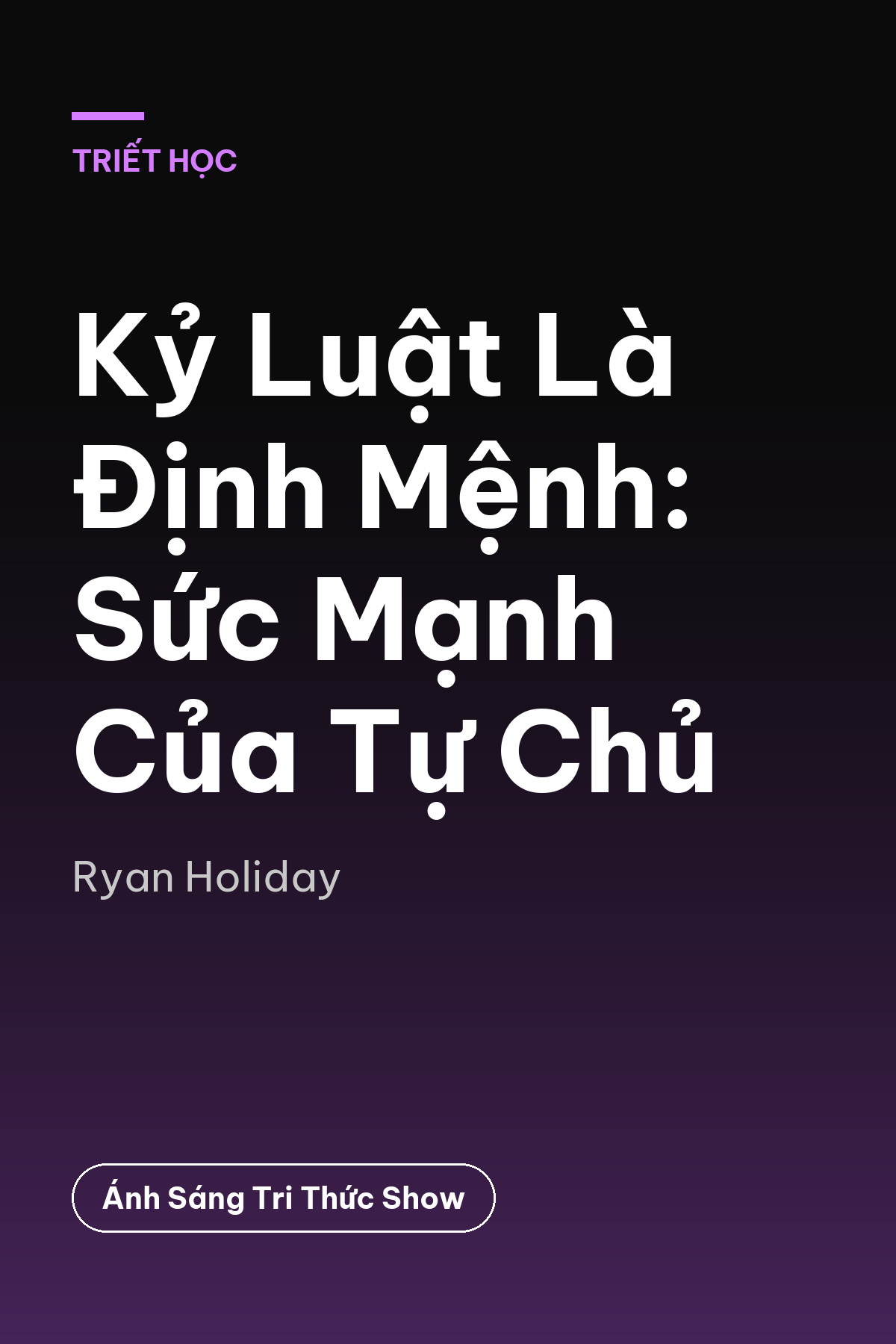 Kỷ Luật Là Định Mệnh: Sức Mạnh Của Tự Chủ — podcast bình luận sách